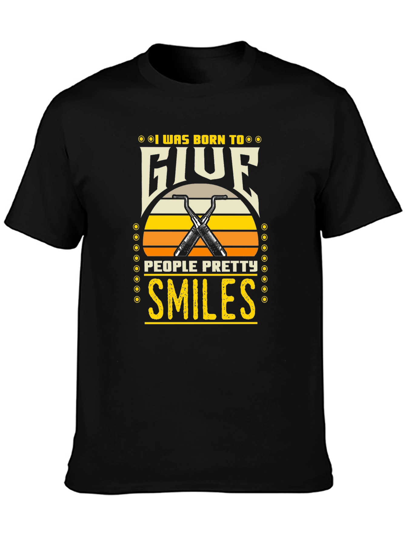 Born to Give Pretty Smiles T-Shirt