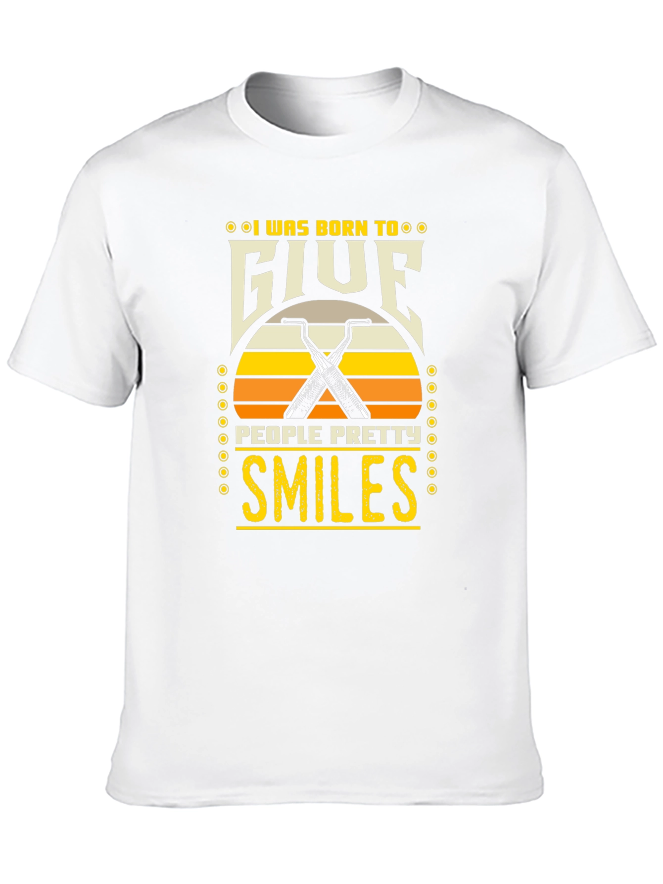 Born to Give Pretty Smiles T-Shirt