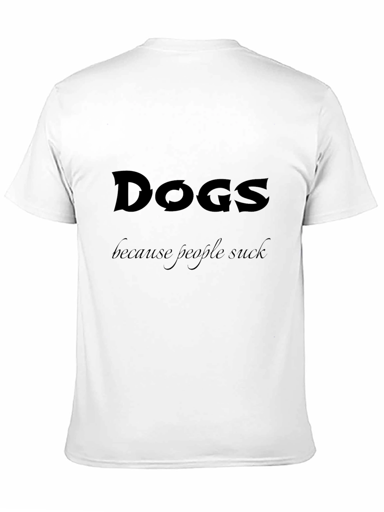 Dogs Because People Suck Graphic Tee