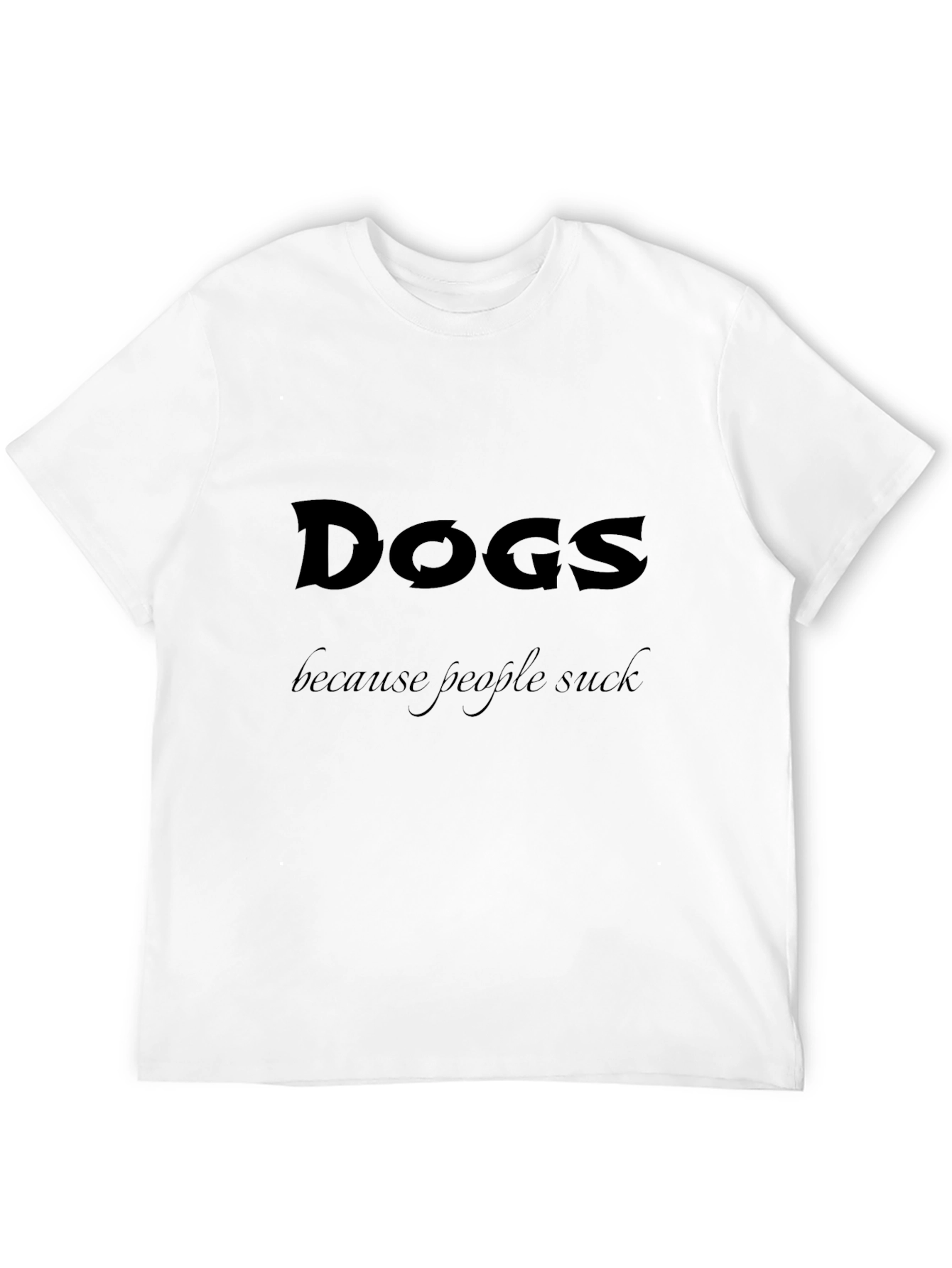 Dogs Because People Suck Graphic Tee