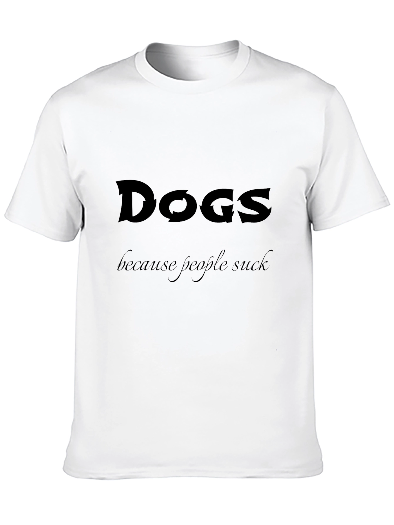 Dogs Because People Suck Graphic Tee
