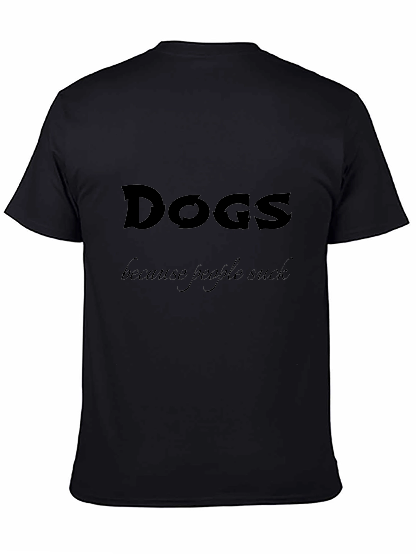 Dogs Because People Suck Graphic Tee