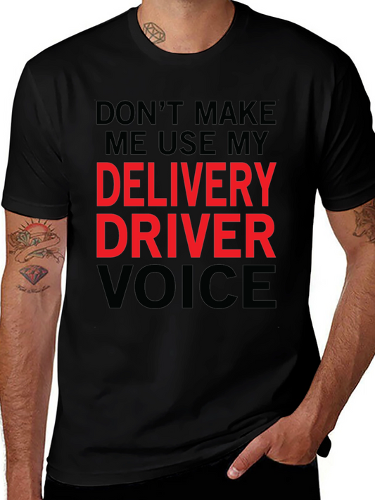 Delivery Driver Voice T-Shirt - Funny Gift Idea