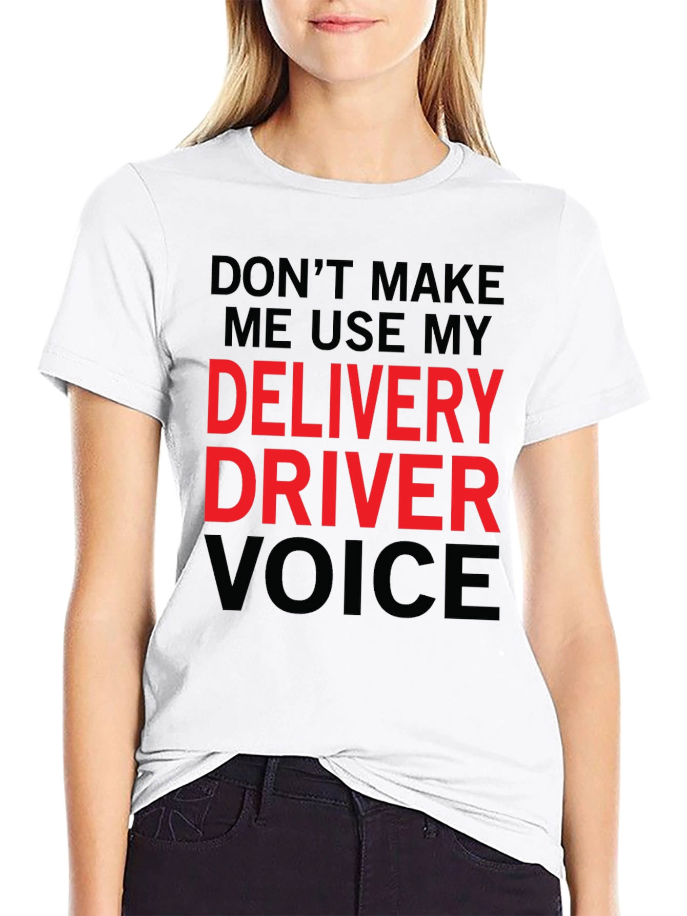 Delivery Driver Voice T-Shirt - Funny Gift Idea