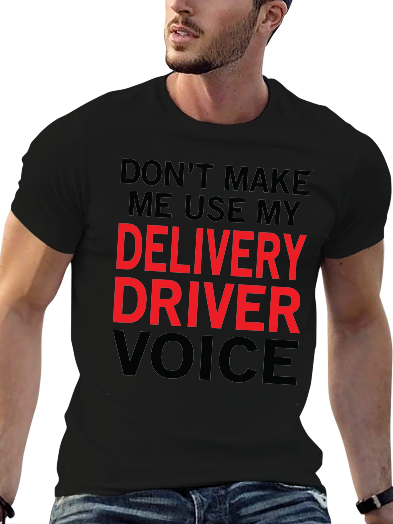 Delivery Driver Voice T-Shirt - Funny Gift Idea