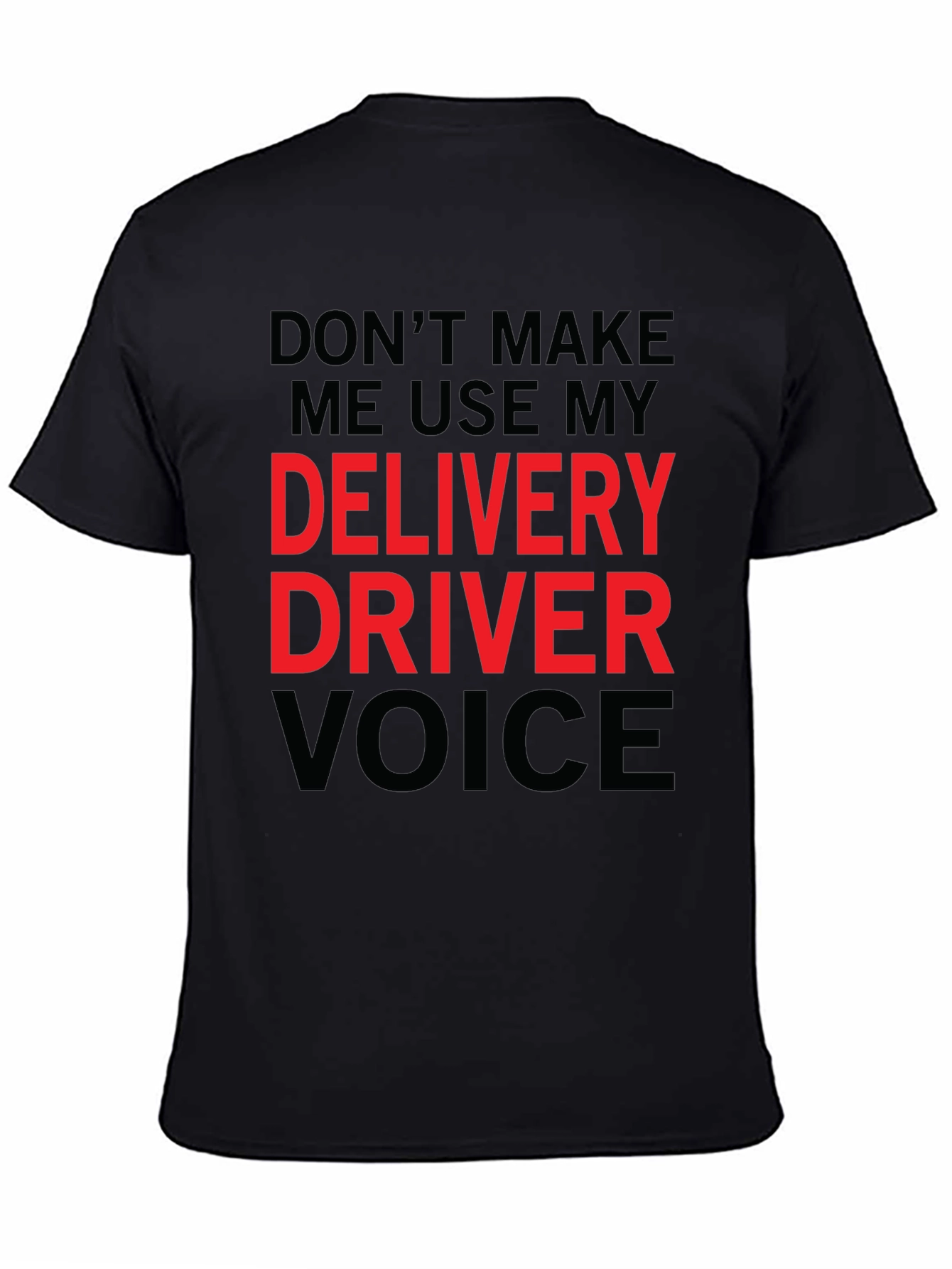 Delivery Driver Voice T-Shirt - Funny Gift Idea