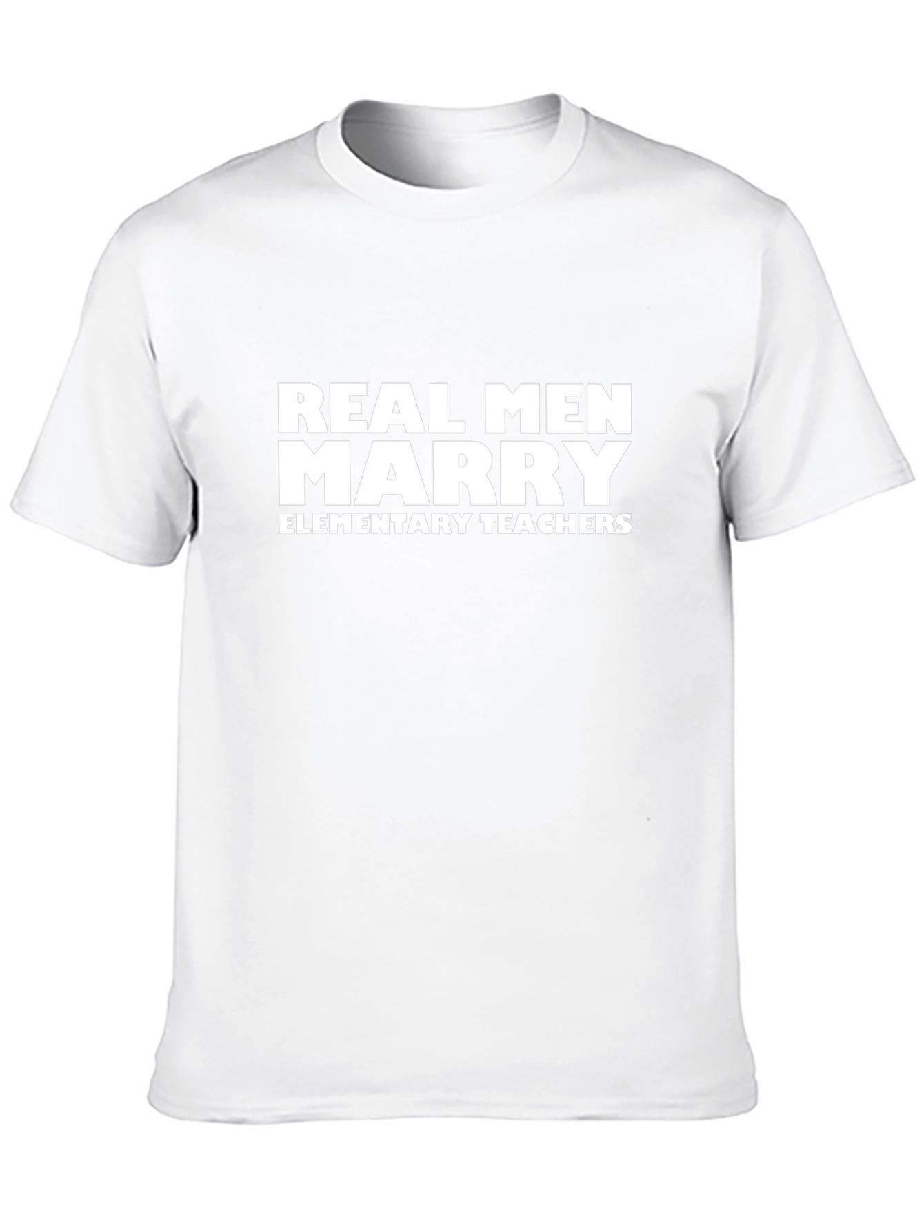 Real Men Marry Elementary Teachers - Graphic Tee