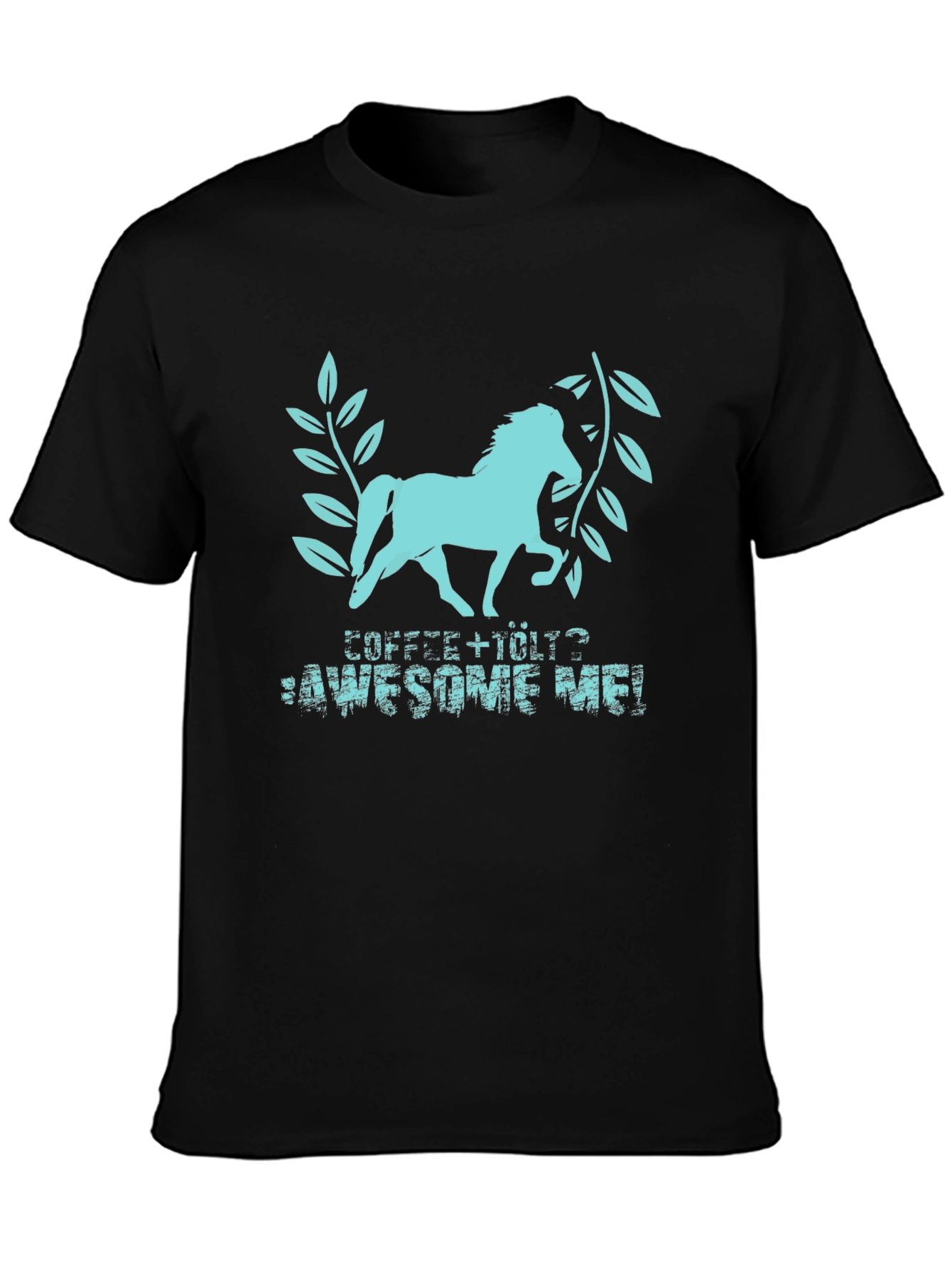 Coffee + Horse = Awesome Me! Black T-Shirt