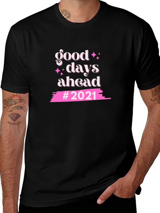 Good Days Ahead T-Shirt - Stylish Graphic Tee