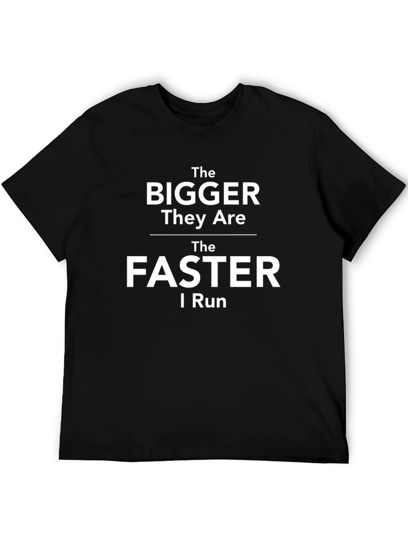 The Bigger They Are Funny Running T-Shirt