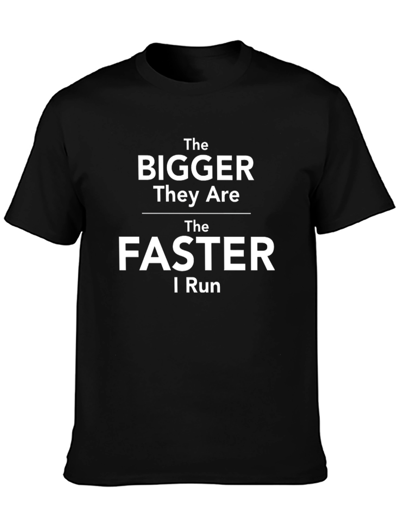 The Bigger They Are Funny Running T-Shirt