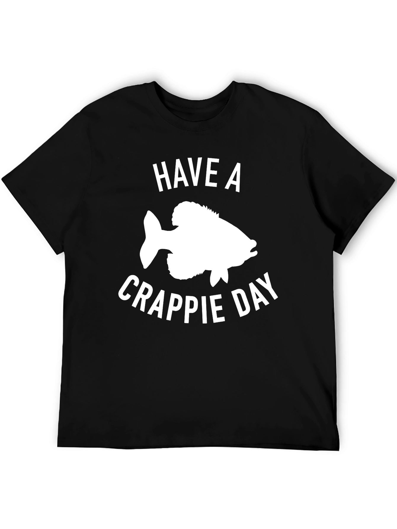 Have a Crappie Day T-Shirt - Fishing Graphic Tee