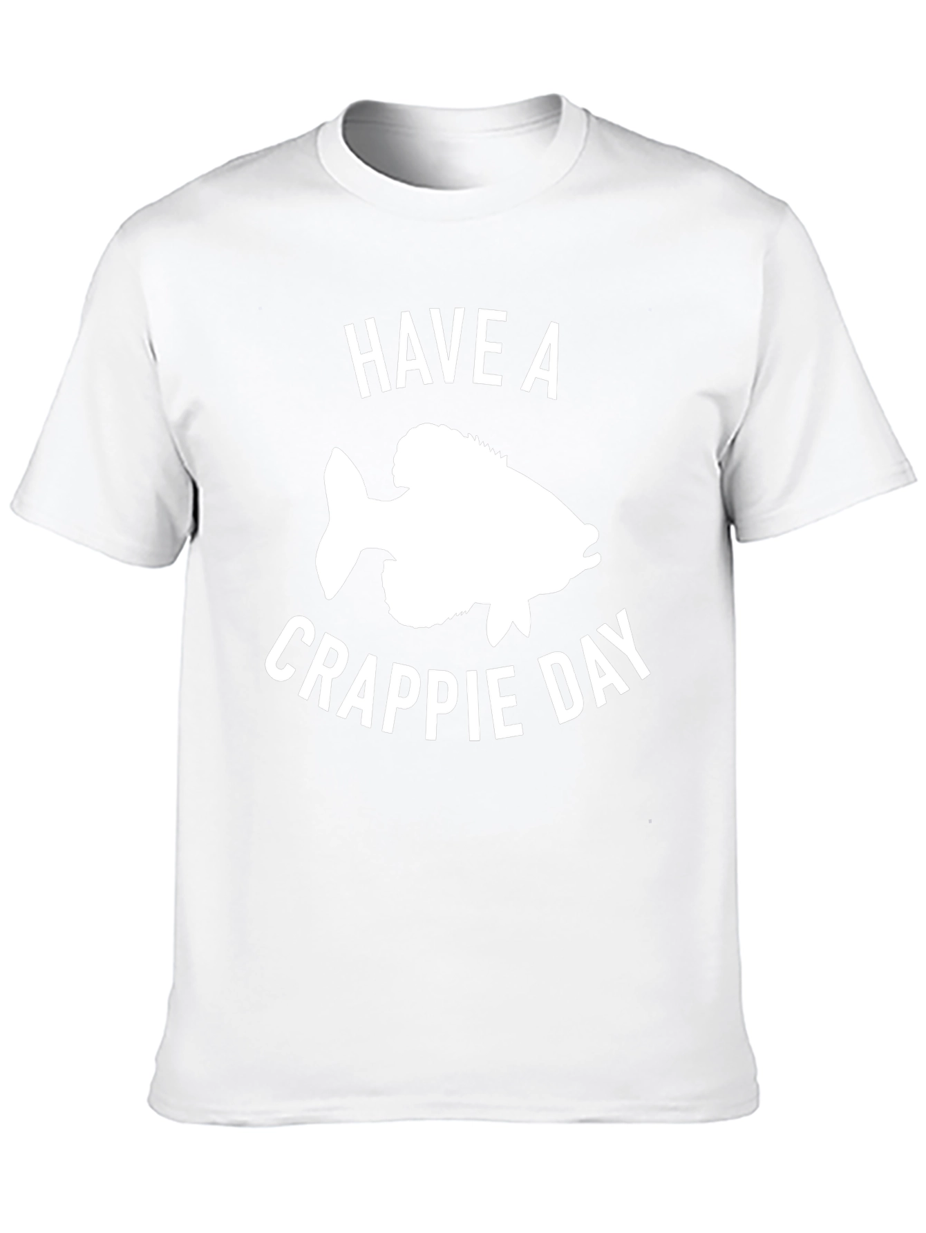 Have a Crappie Day T-Shirt - Fishing Graphic Tee