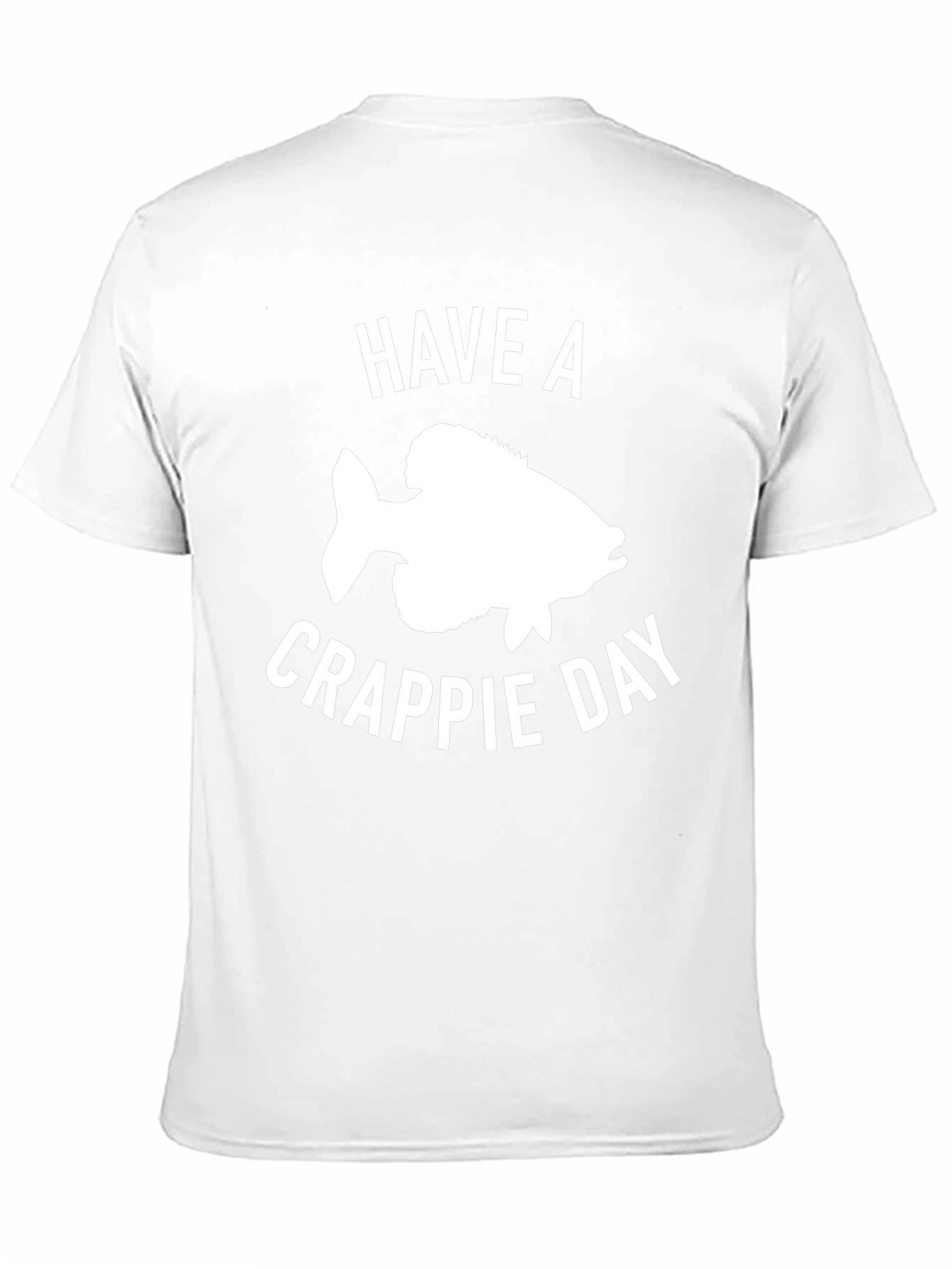 Have a Crappie Day T-Shirt - Fishing Graphic Tee