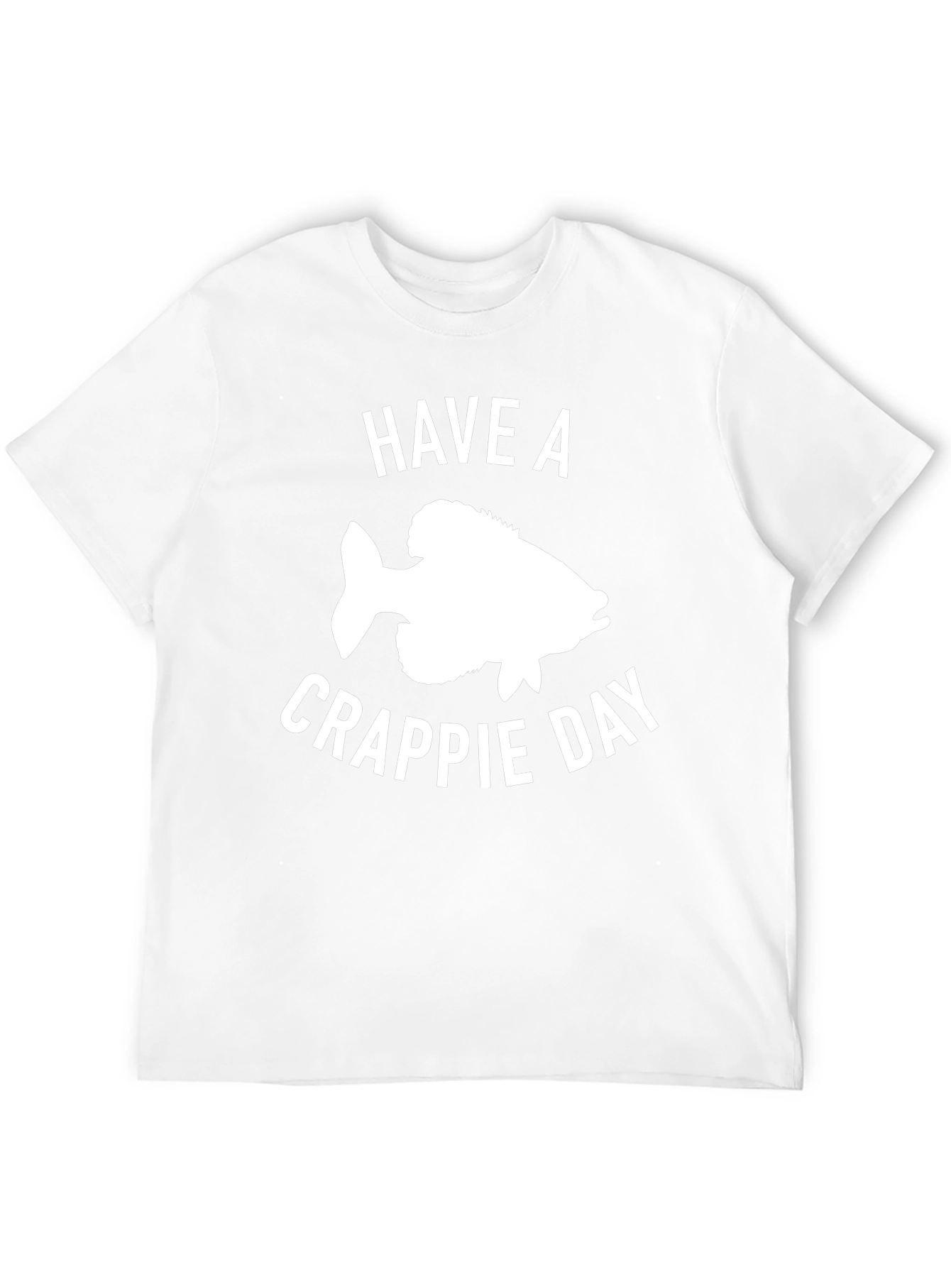 Have a Crappie Day T-Shirt - Fishing Graphic Tee