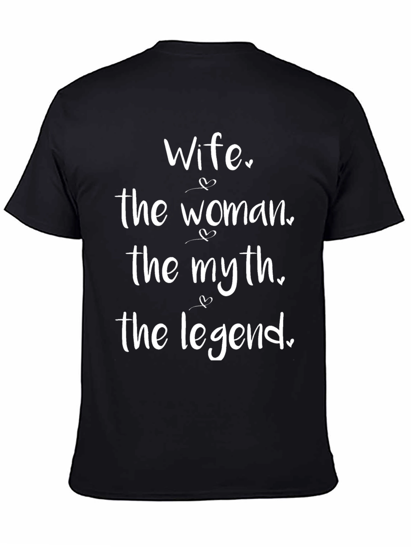 Wife The Woman The Myth The Legend T-Shirt