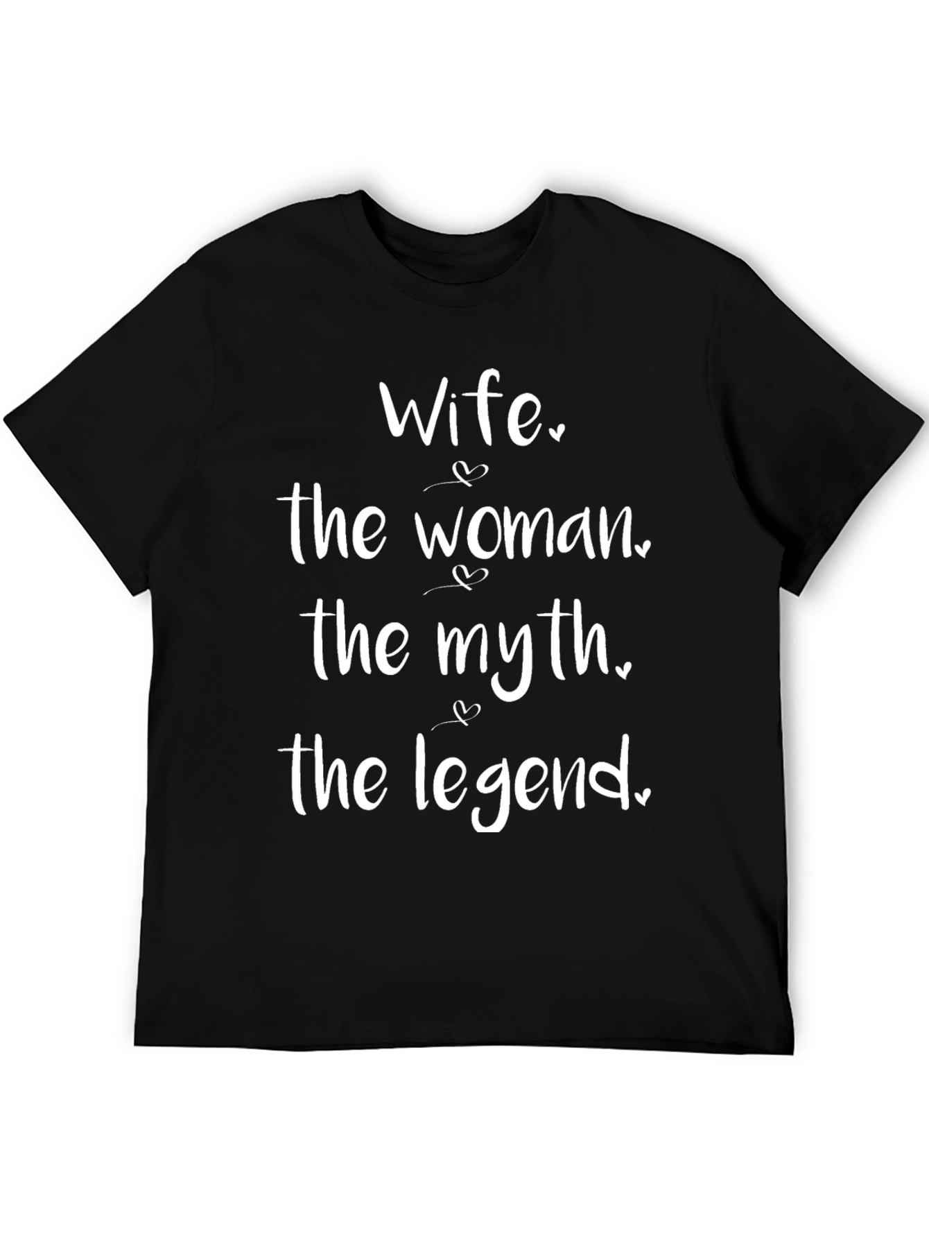 Wife The Woman The Myth The Legend T-Shirt