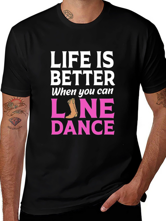 Life is Better Line Dance T-Shirt