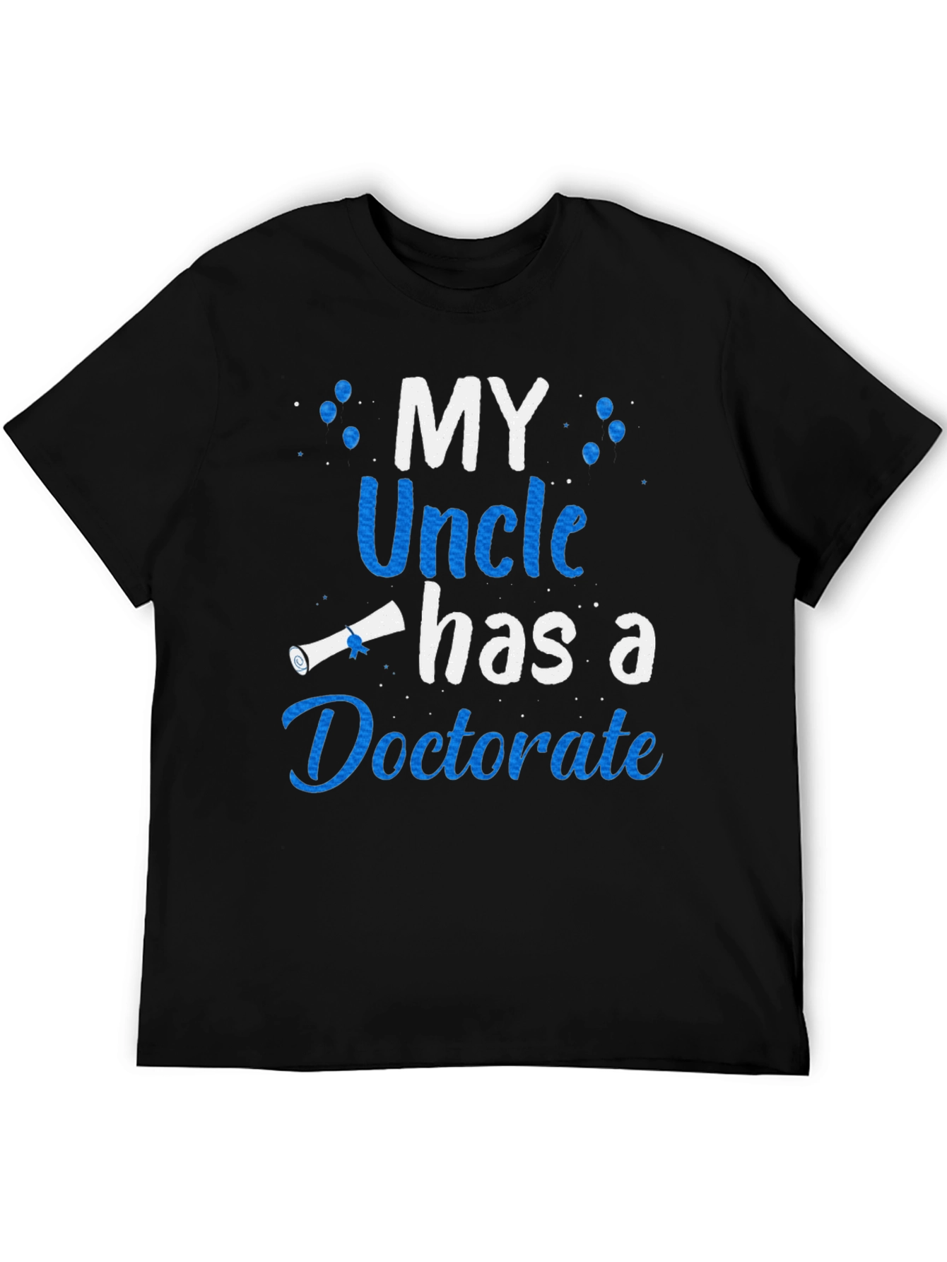 My Uncle Has a Doctorate T-Shirt