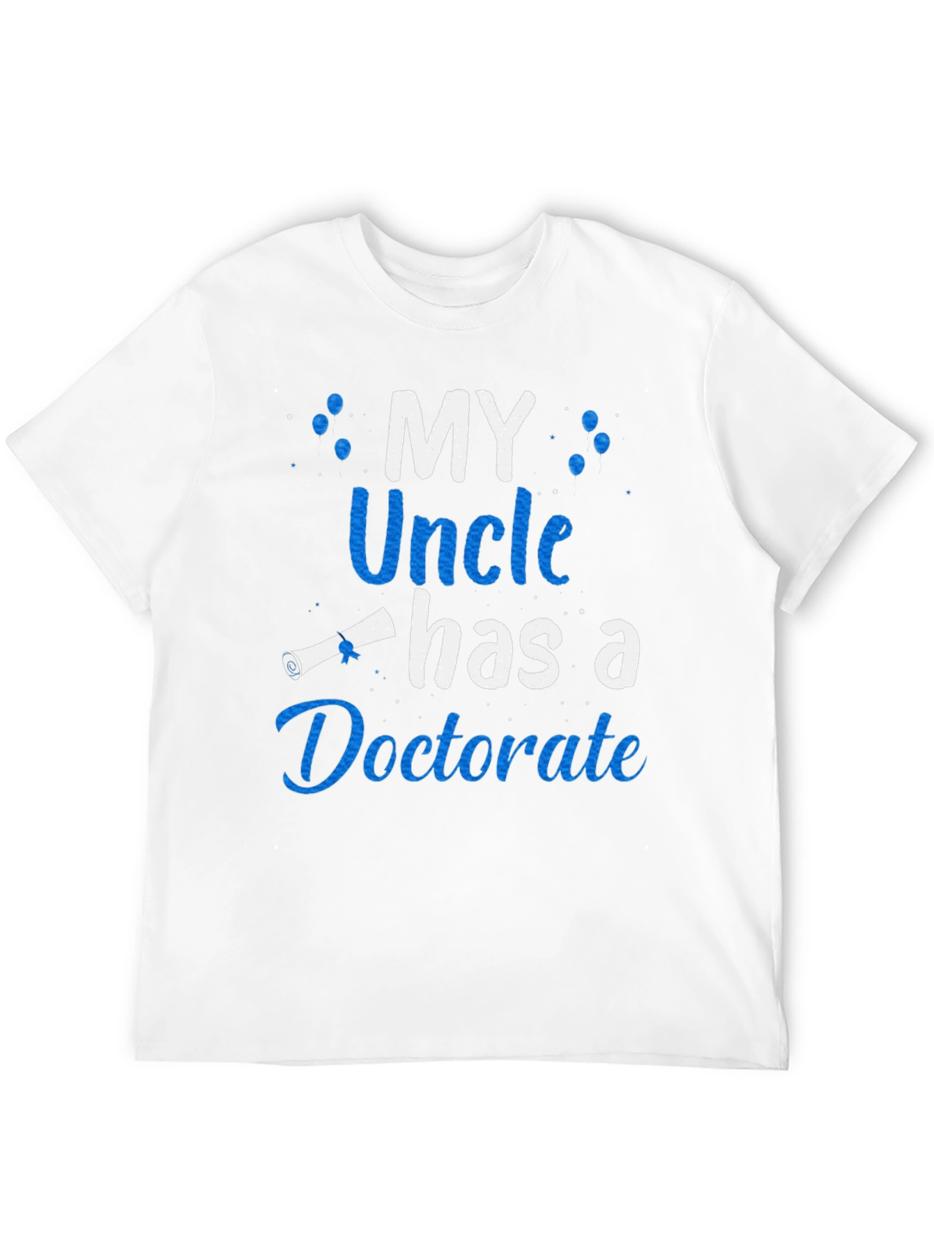 My Uncle Has a Doctorate T-Shirt