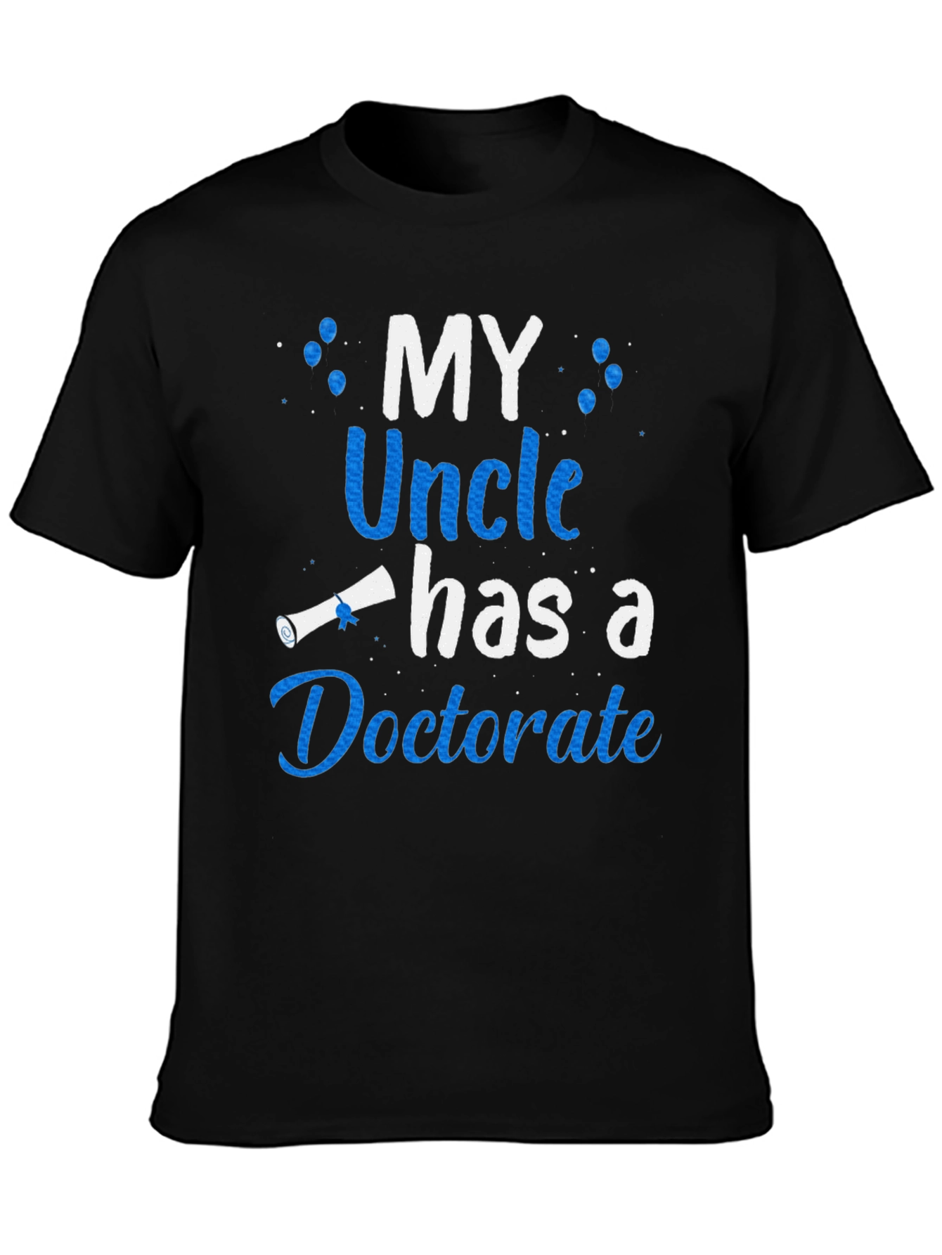 My Uncle Has a Doctorate T-Shirt