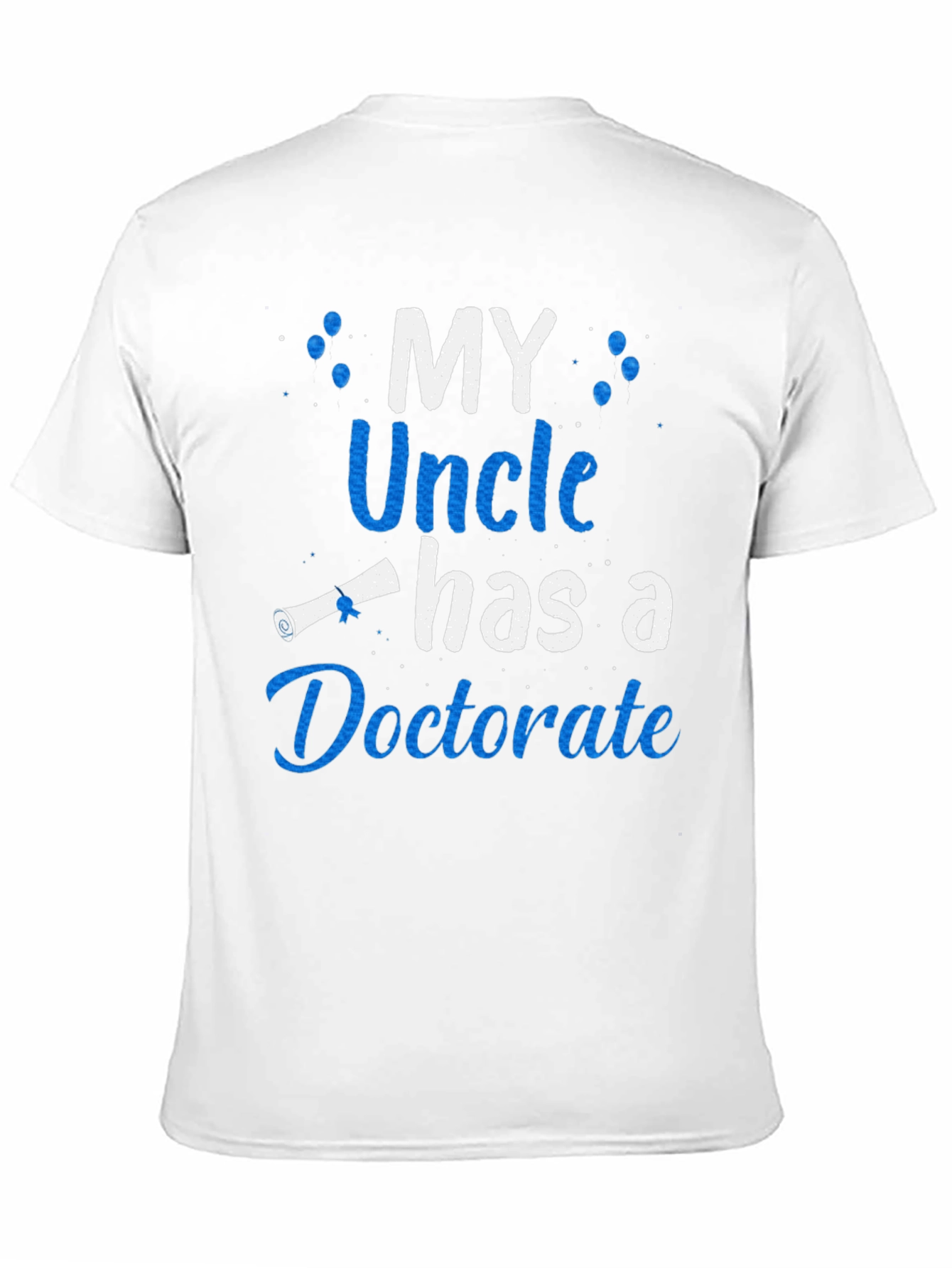 My Uncle Has a Doctorate T-Shirt