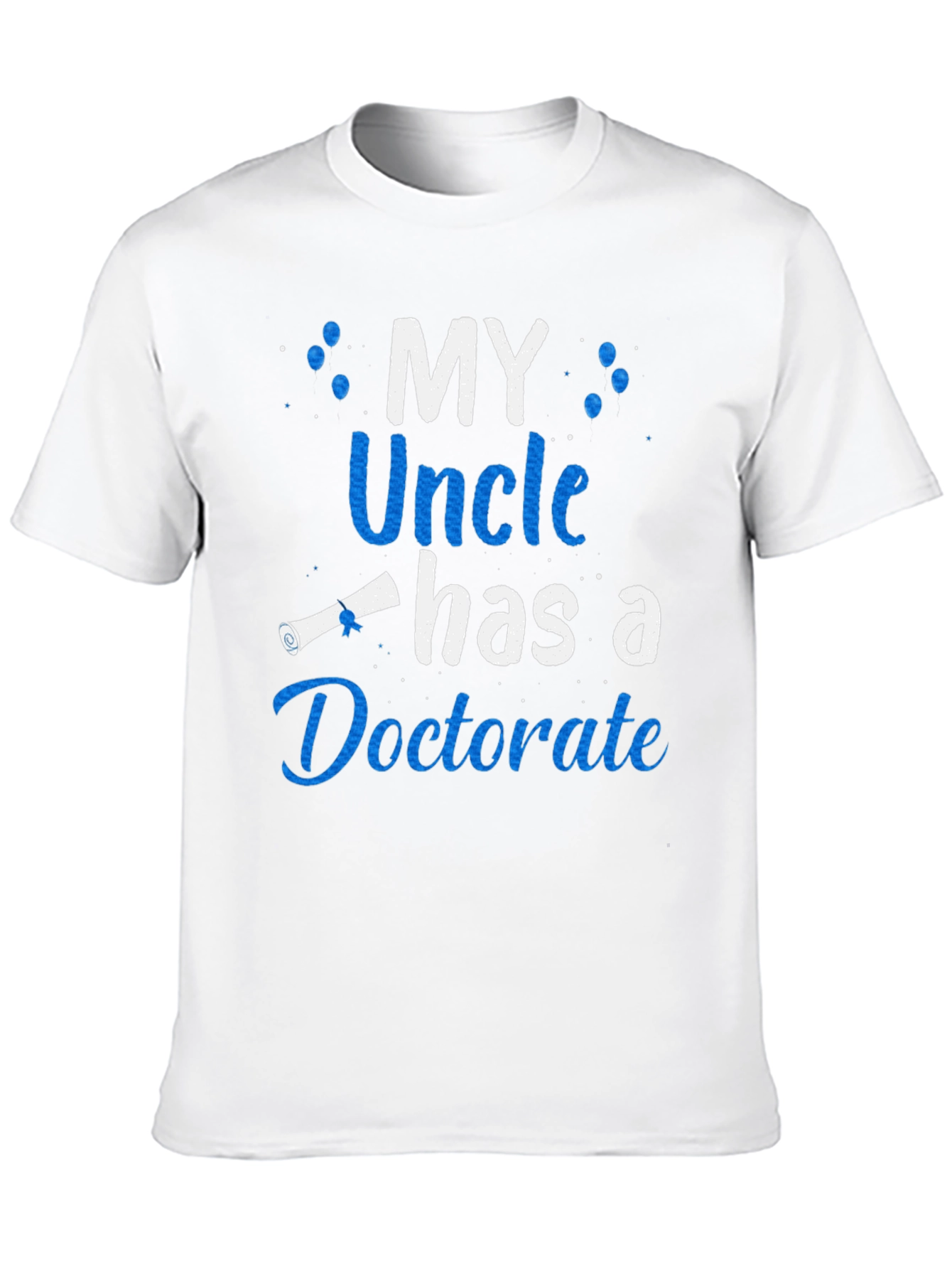 My Uncle Has a Doctorate T-Shirt