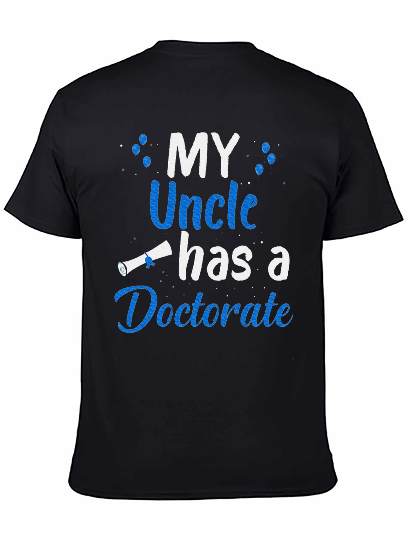 My Uncle Has a Doctorate T-Shirt