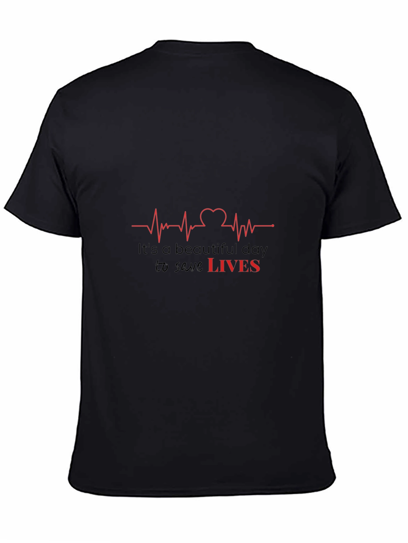 Its a Beautiful Day to Save Lives T-Shirt