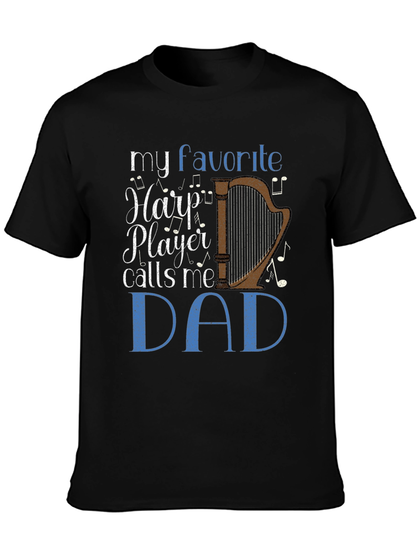 My Favorite Harp Player Calls Me Dad T-Shirt