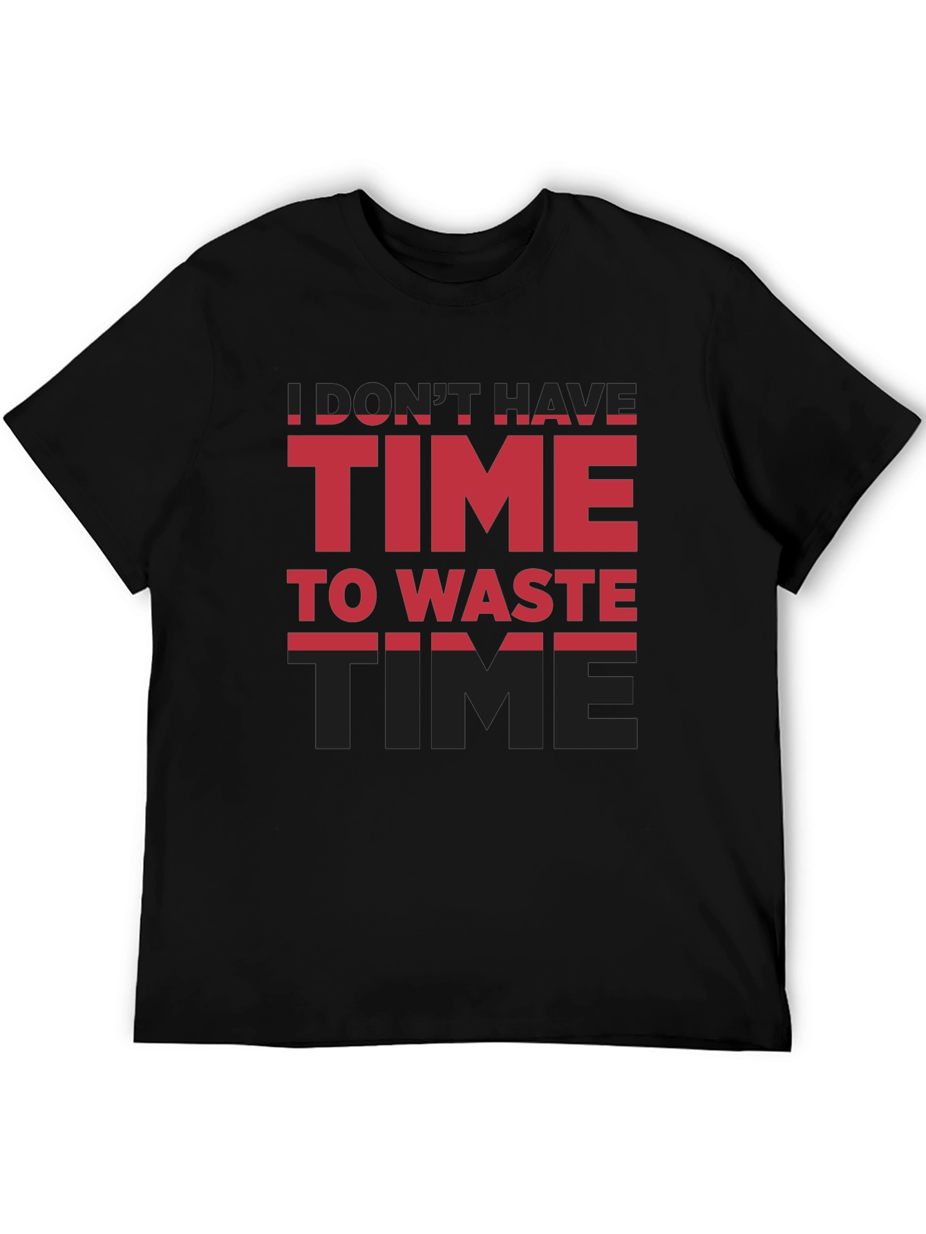 Time T-Shirt - Dont Have Time To Waste