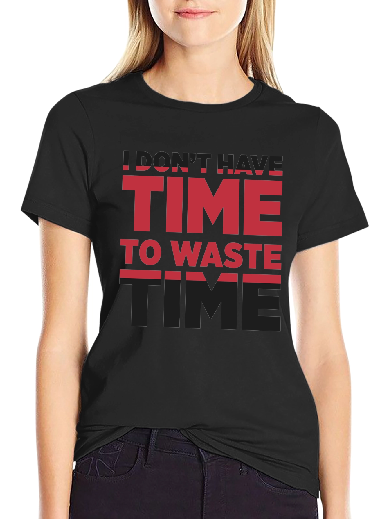 Time T-Shirt - Dont Have Time To Waste