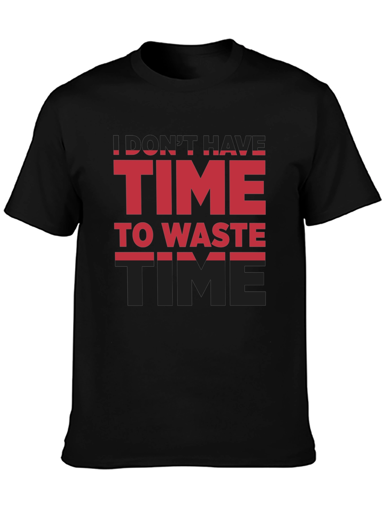Time T-Shirt - Dont Have Time To Waste