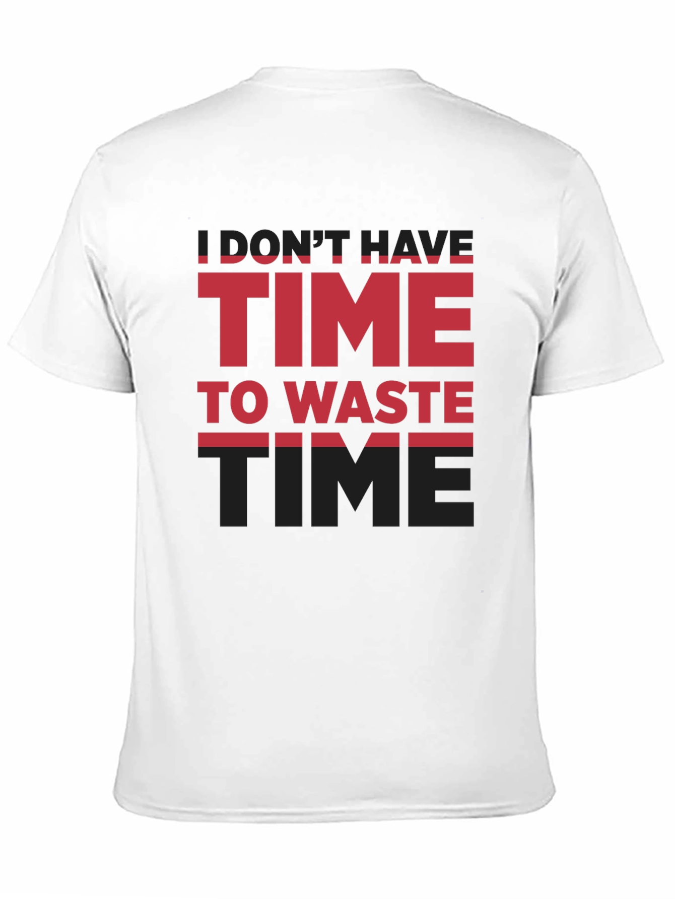 Time T-Shirt - Dont Have Time To Waste