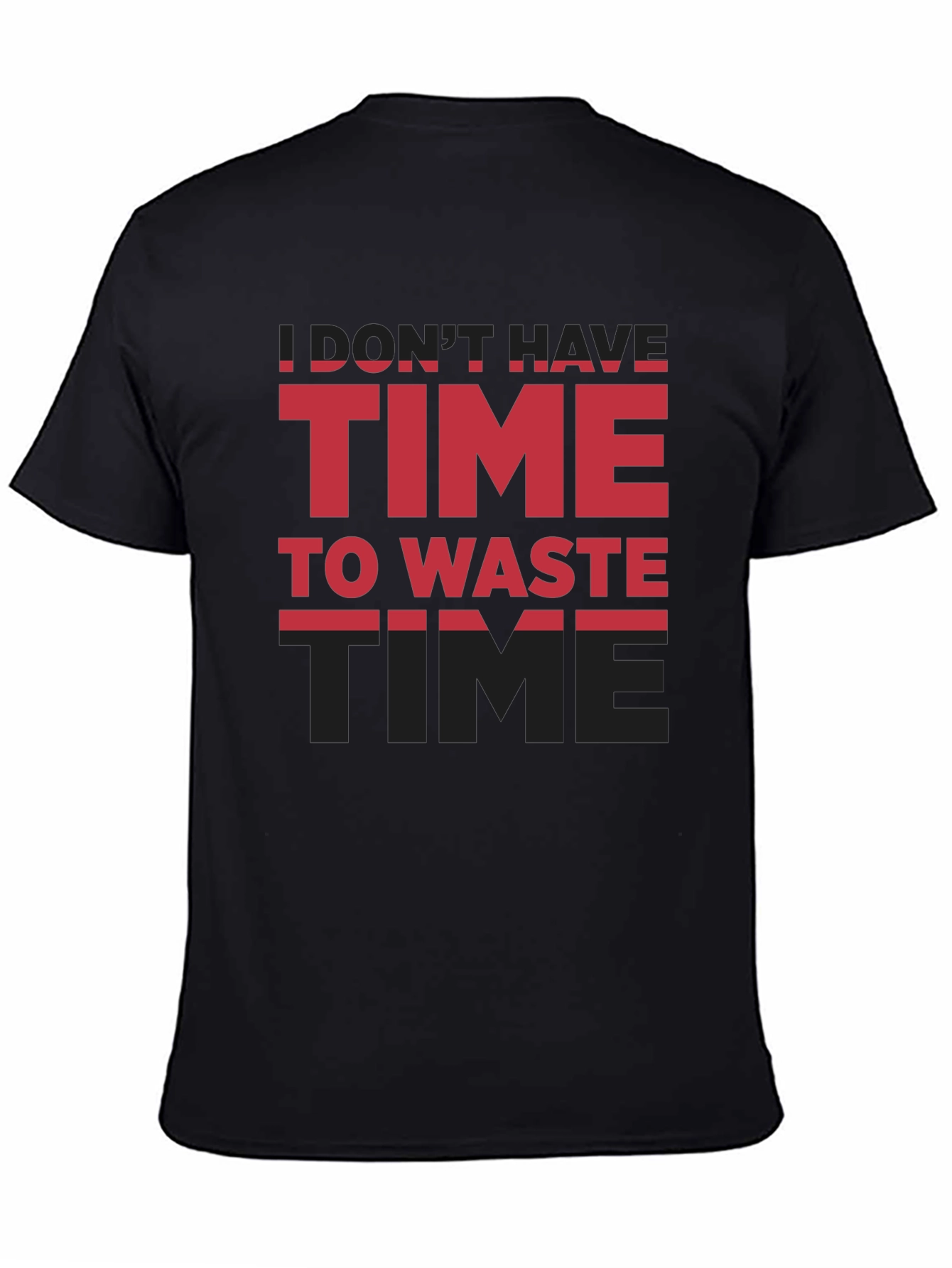 Time T-Shirt - Dont Have Time To Waste