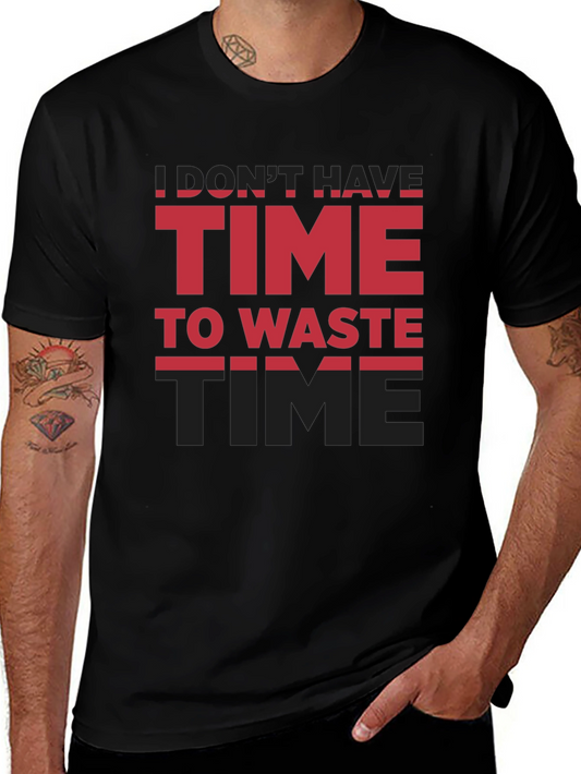 Time T-Shirt - Dont Have Time To Waste