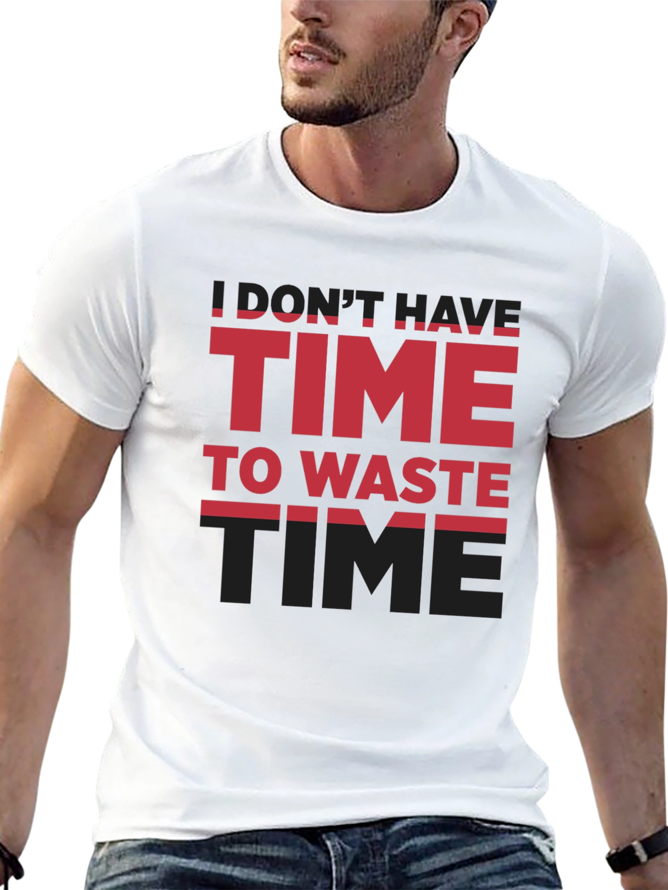 Time T-Shirt - Dont Have Time To Waste