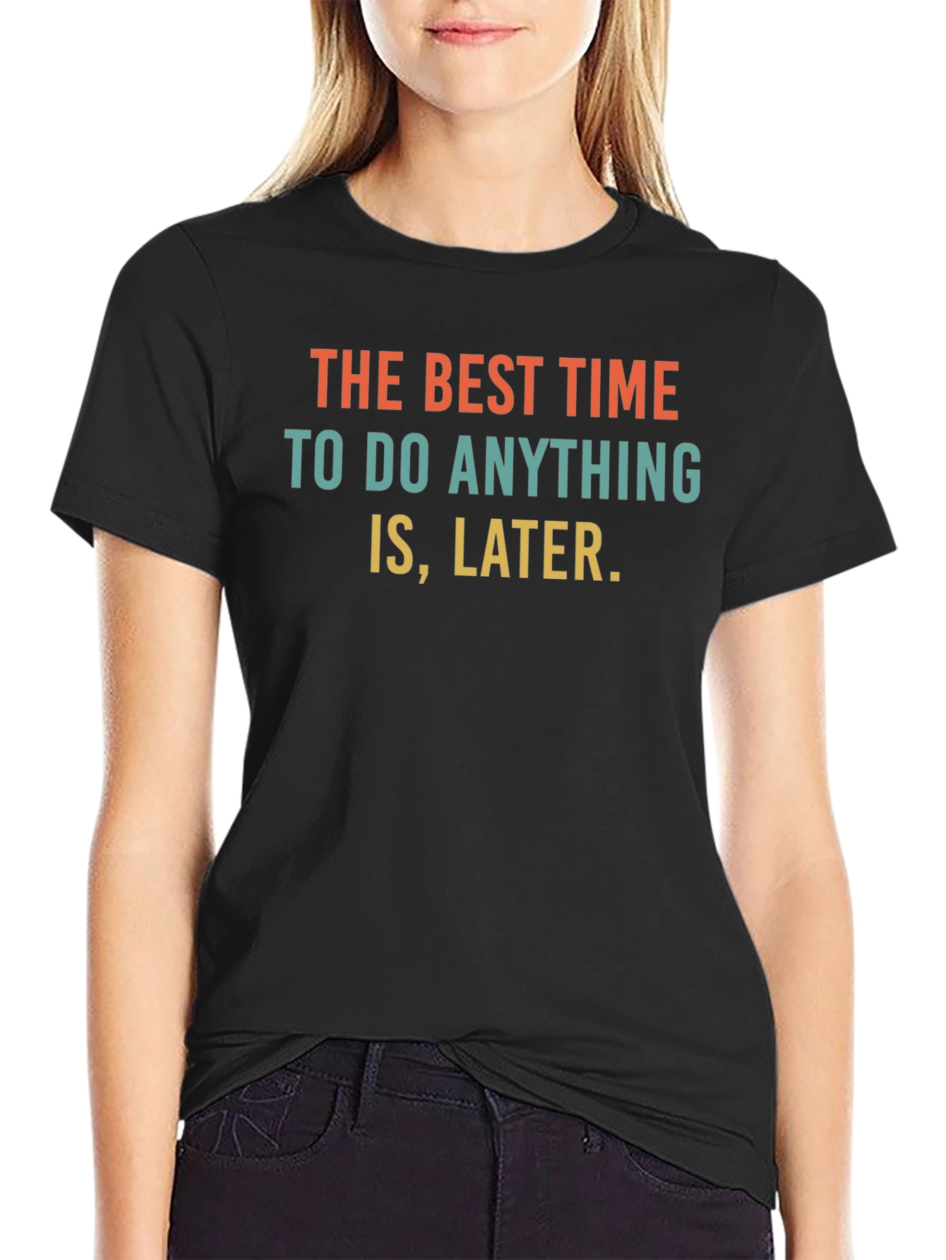 Procrastination Slogan T-Shirt - The Best Time is Later