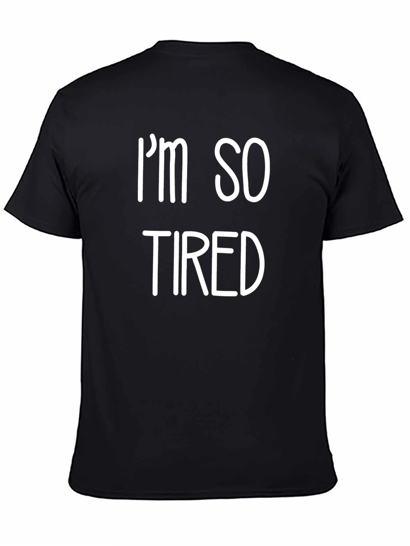 Im So Tired Graphic T-Shirt - Black Casual Tee