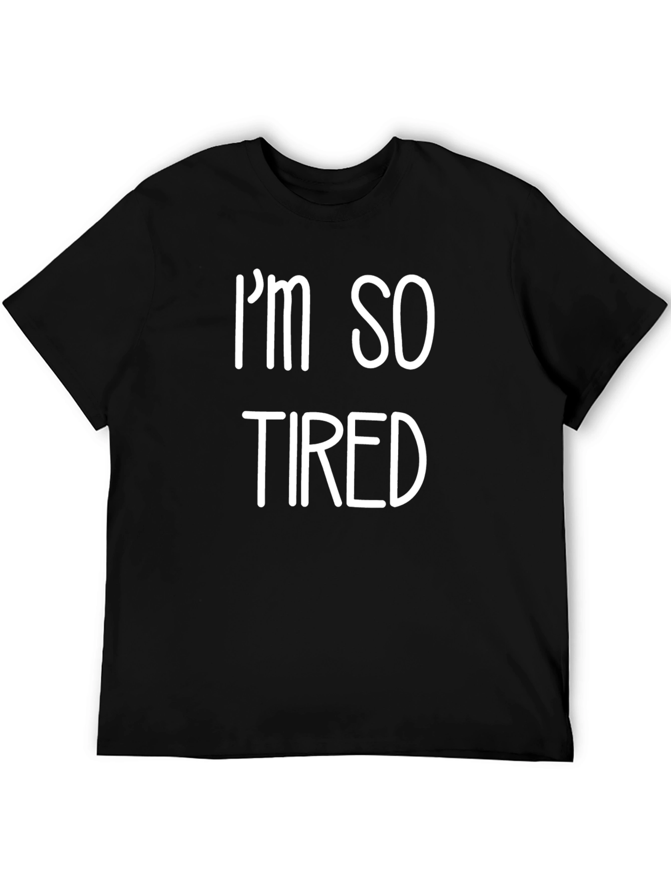 Im So Tired Graphic T-Shirt - Black Casual Tee