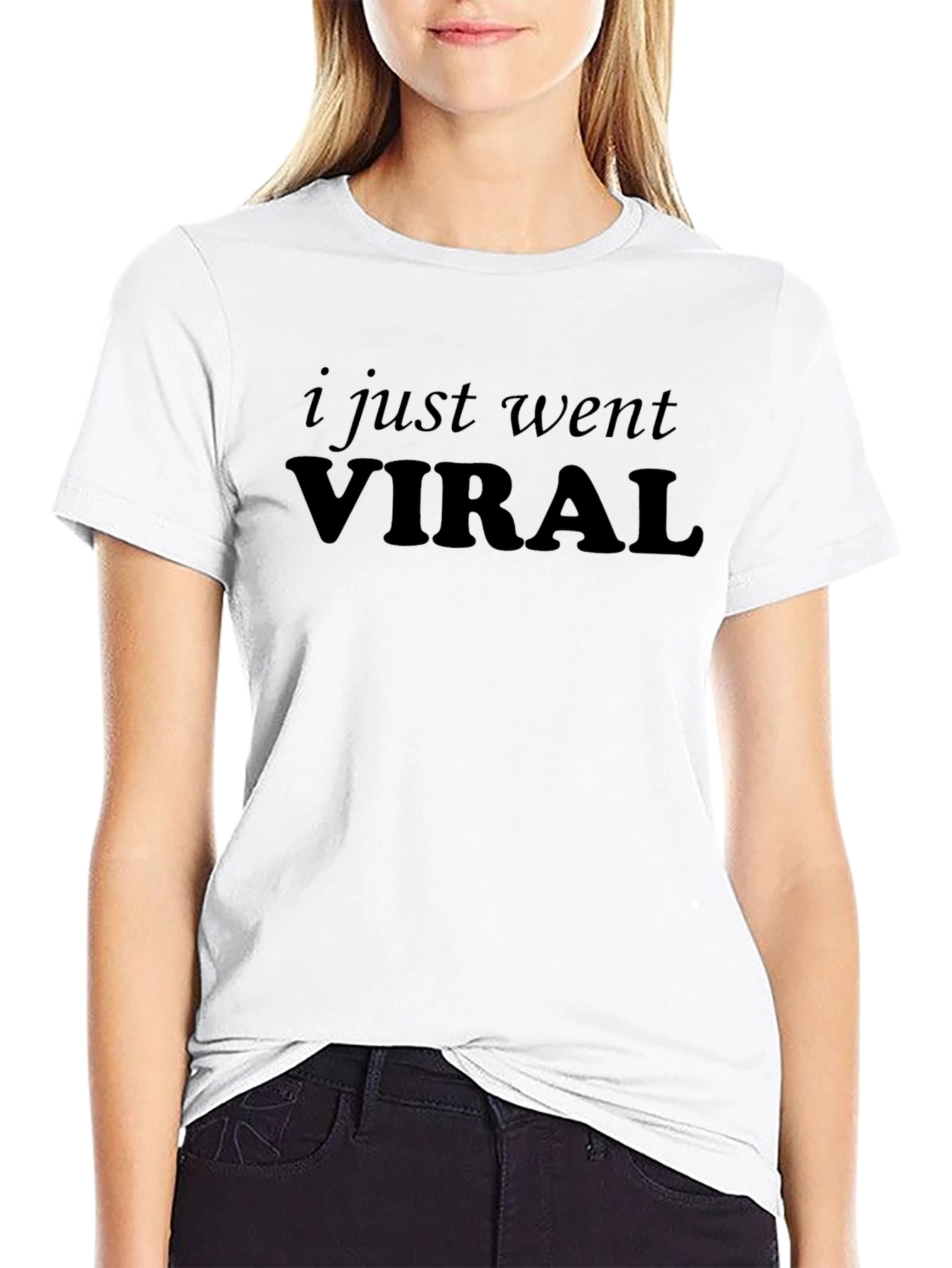 I Just Went Viral - Funny Sarcastic T-Shirt