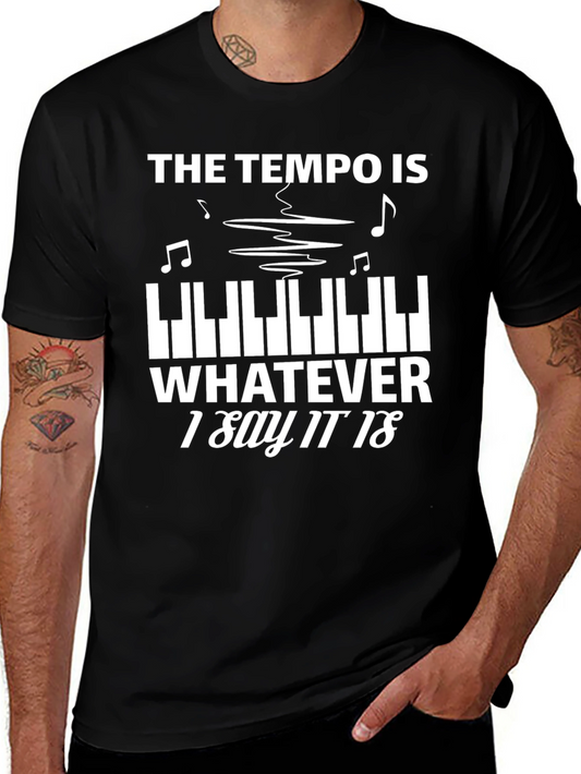 Tempo Whatever I Say T-Shirt Music Piano Player Tee