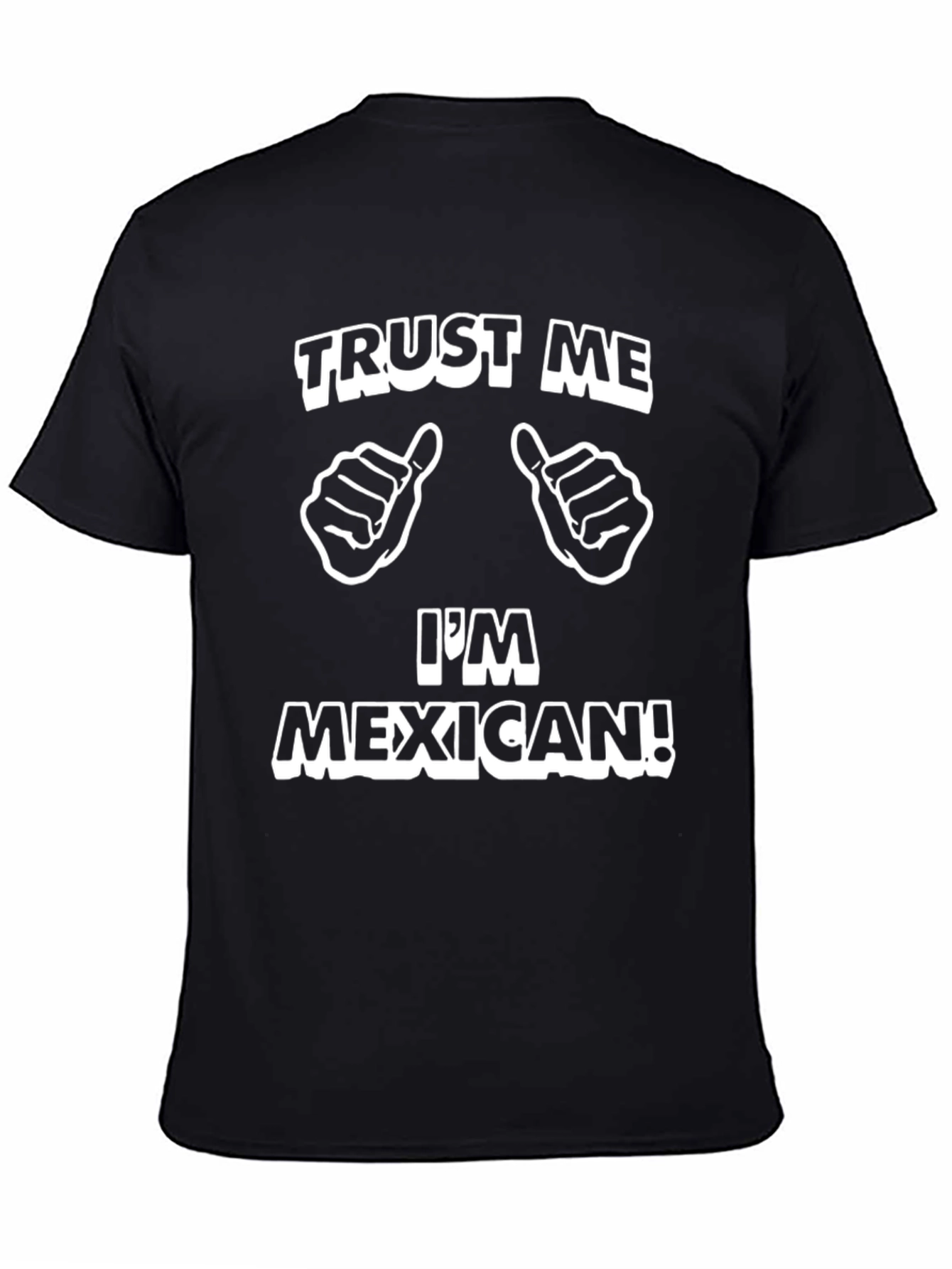 Trust Me Im Mexican Graphic T-Shirt