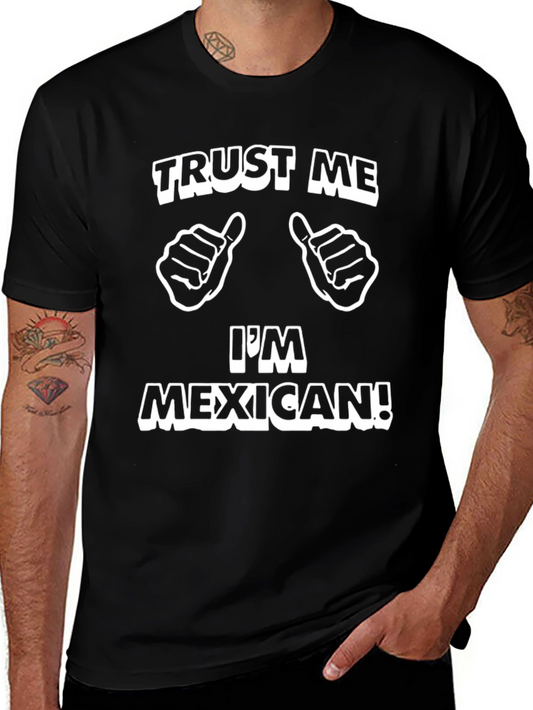 Trust Me Im Mexican Graphic T-Shirt