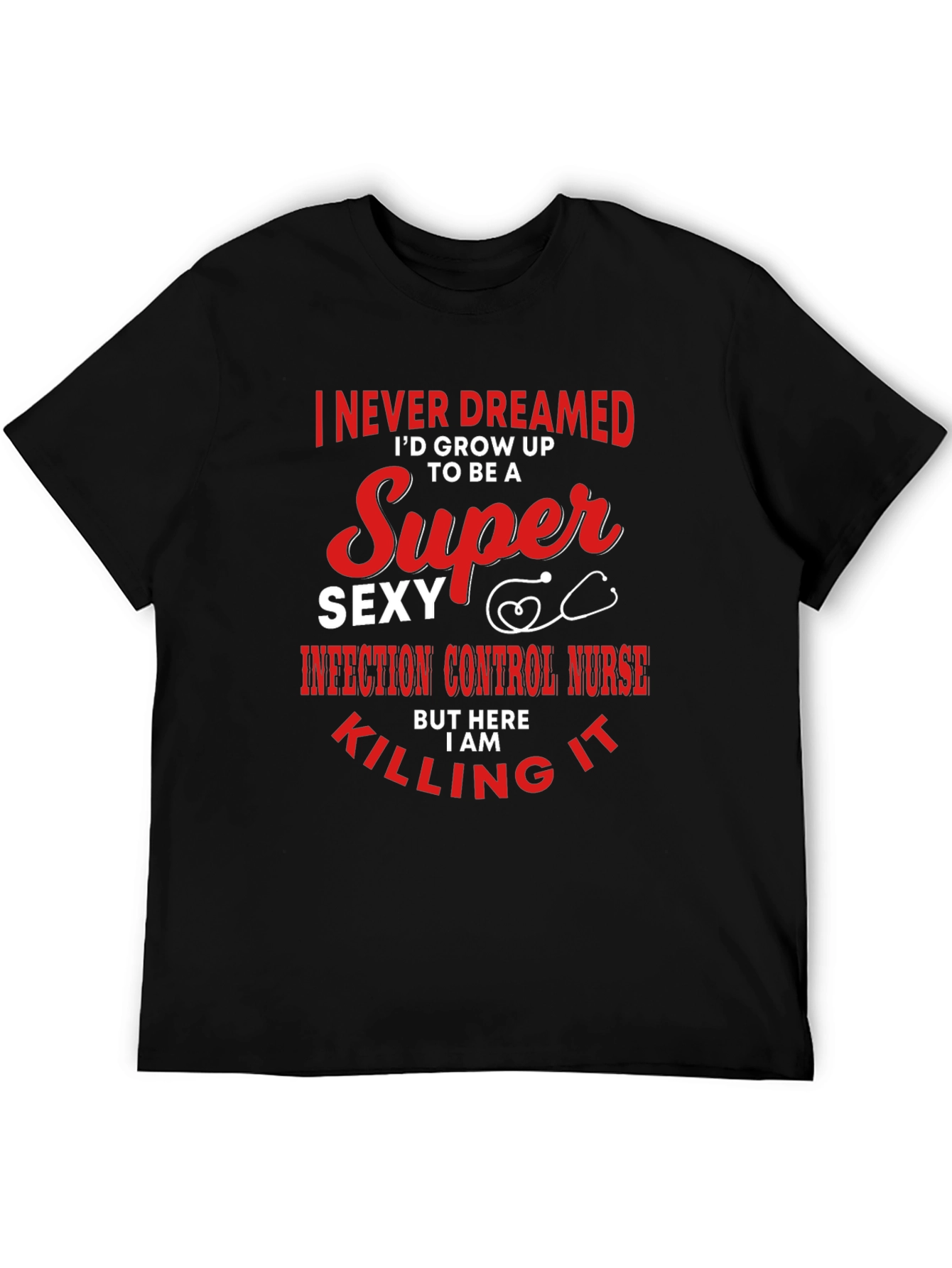Super Sexy Infection Control Nurse T-Shirt