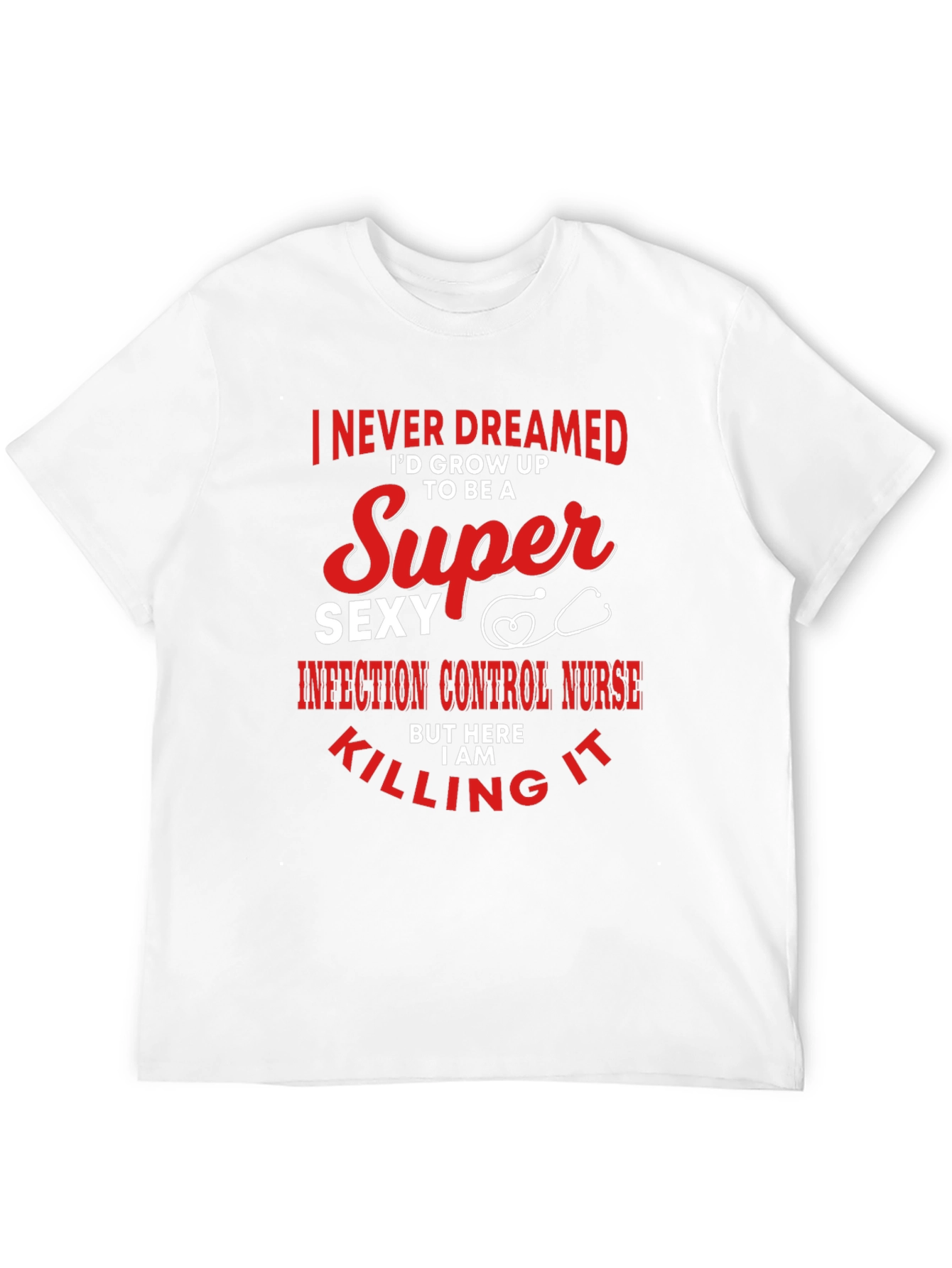 Super Sexy Infection Control Nurse T-Shirt