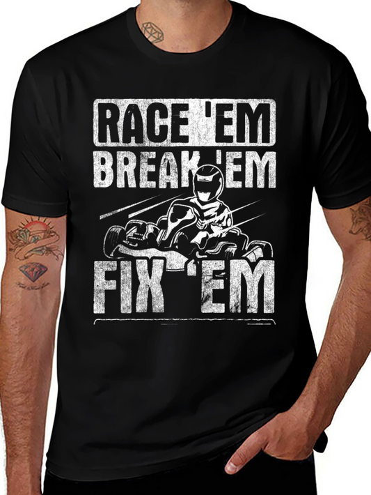 Race Em Break Em Fix Em Go Kart T-Shirt