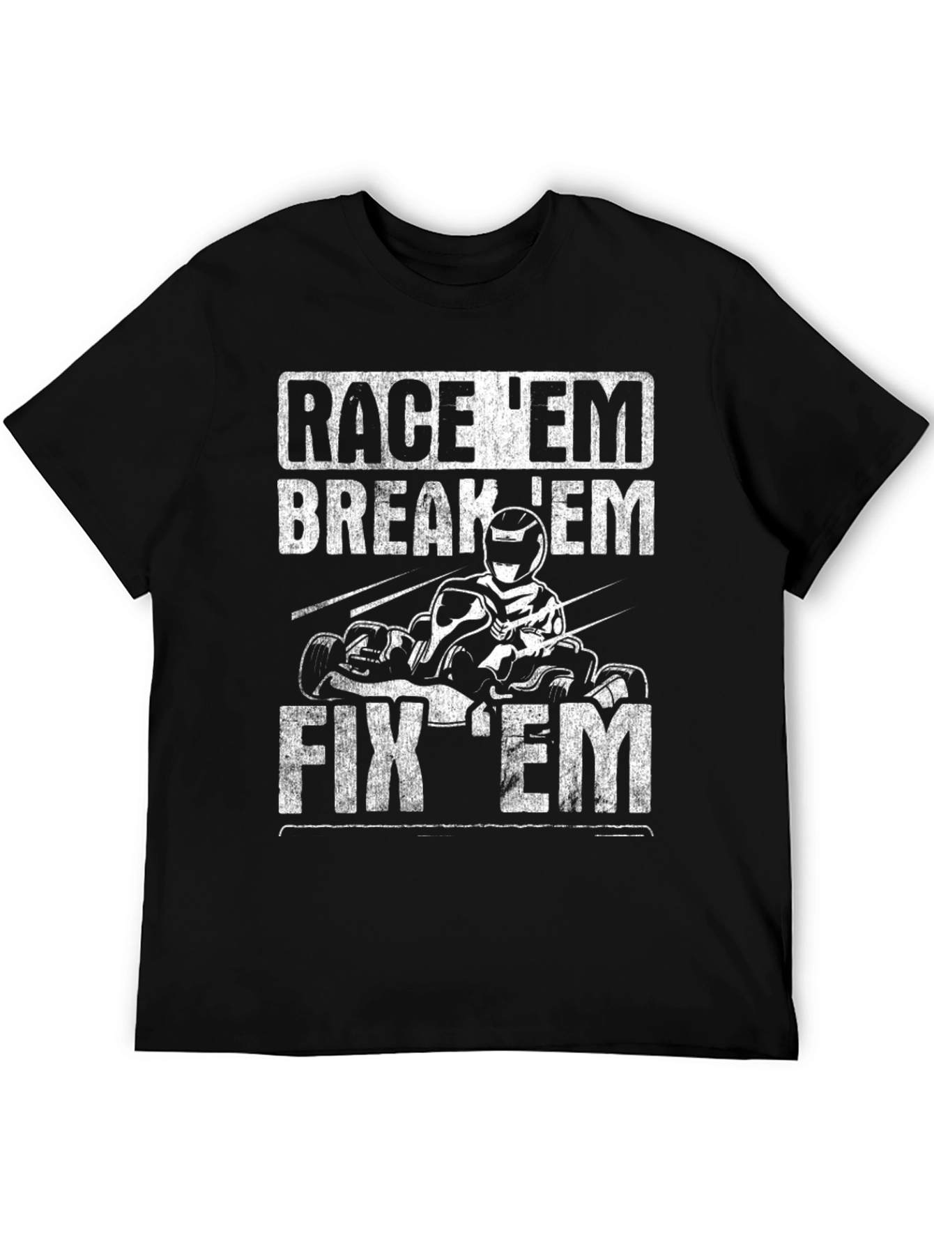 Race Em Break Em Fix Em Go Kart T-Shirt