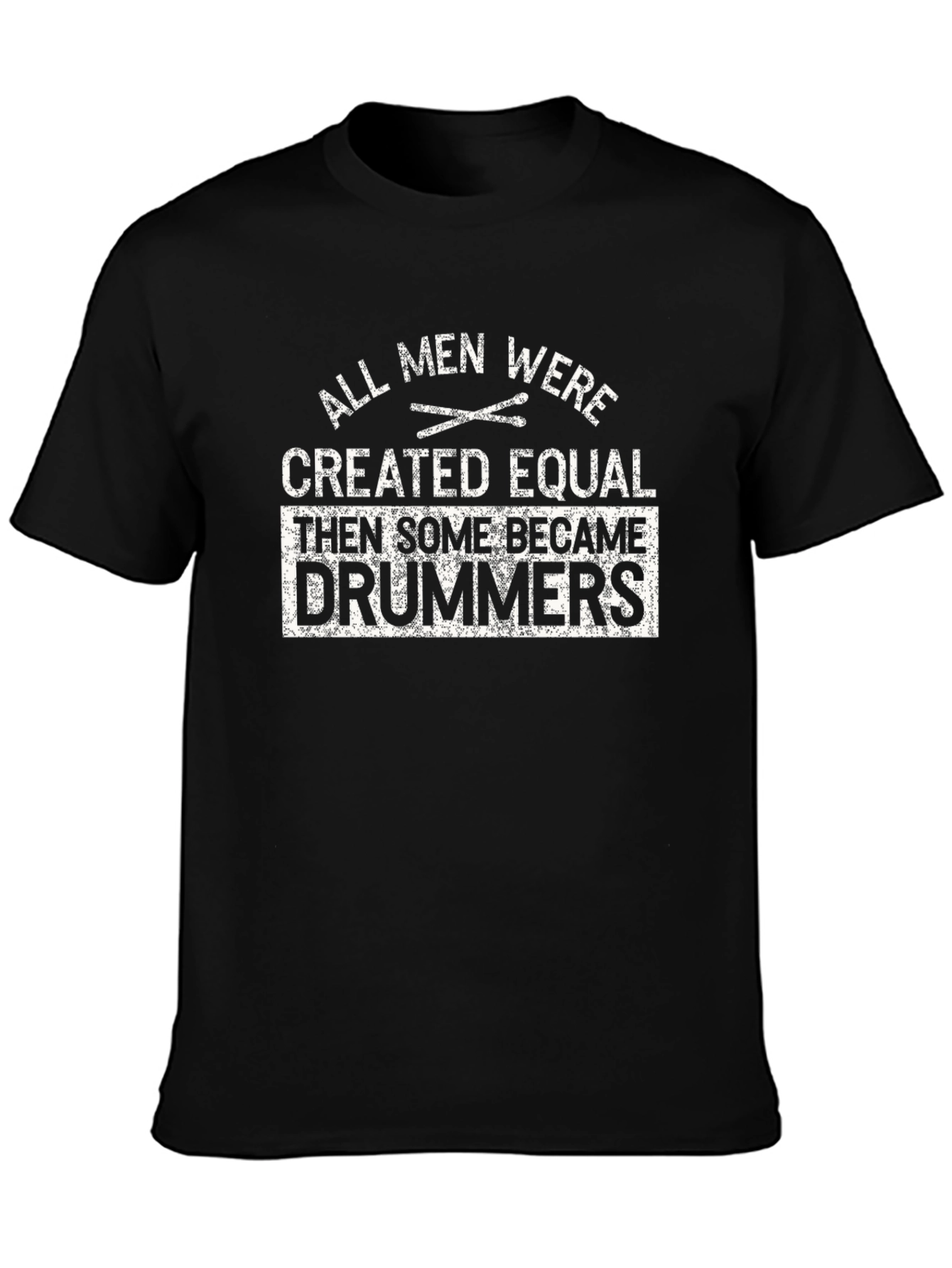 Drummer T-Shirt - All Men Created Equal