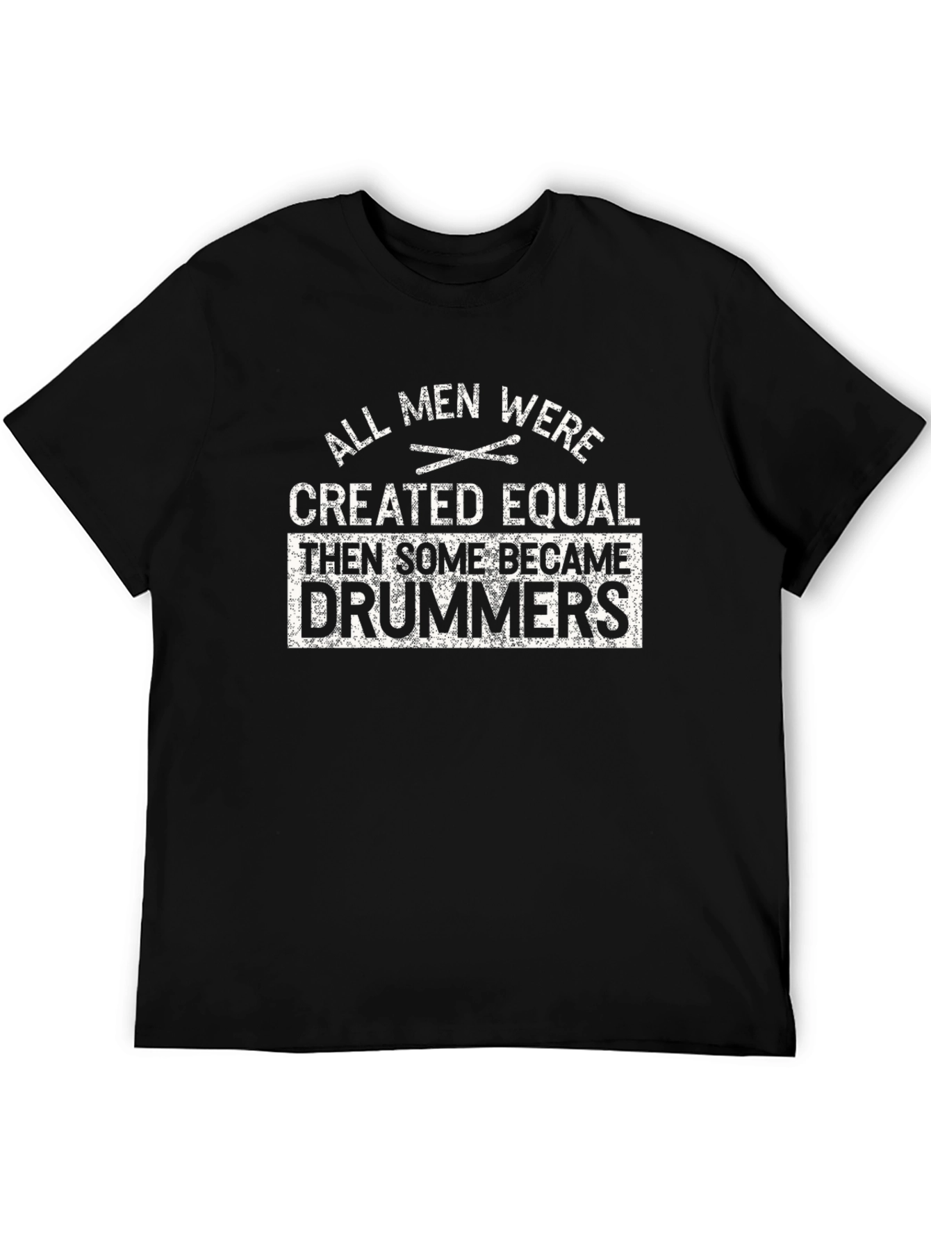Drummer T-Shirt - All Men Created Equal